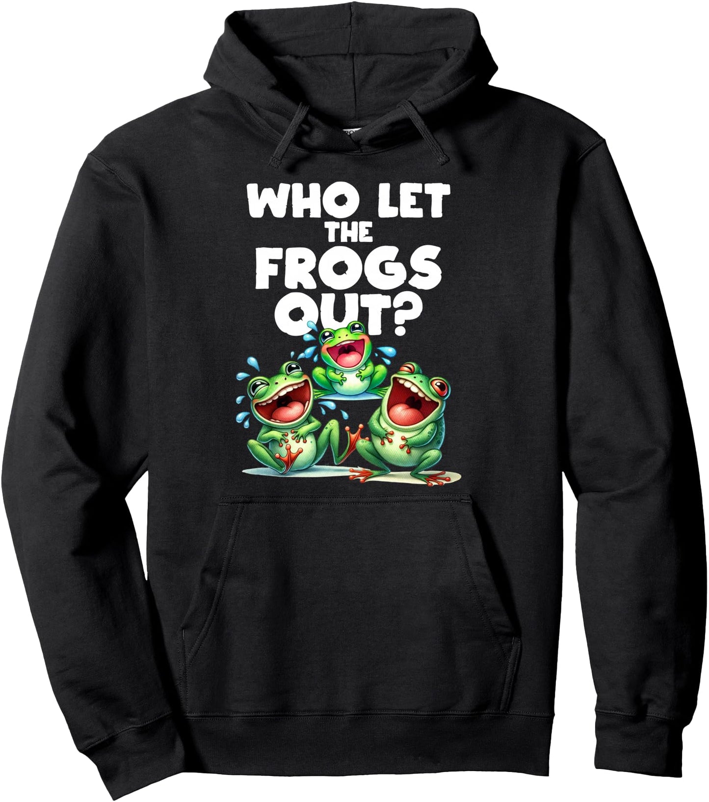 Funny Frog Who Let The Frogs Out Pullover Hoodie