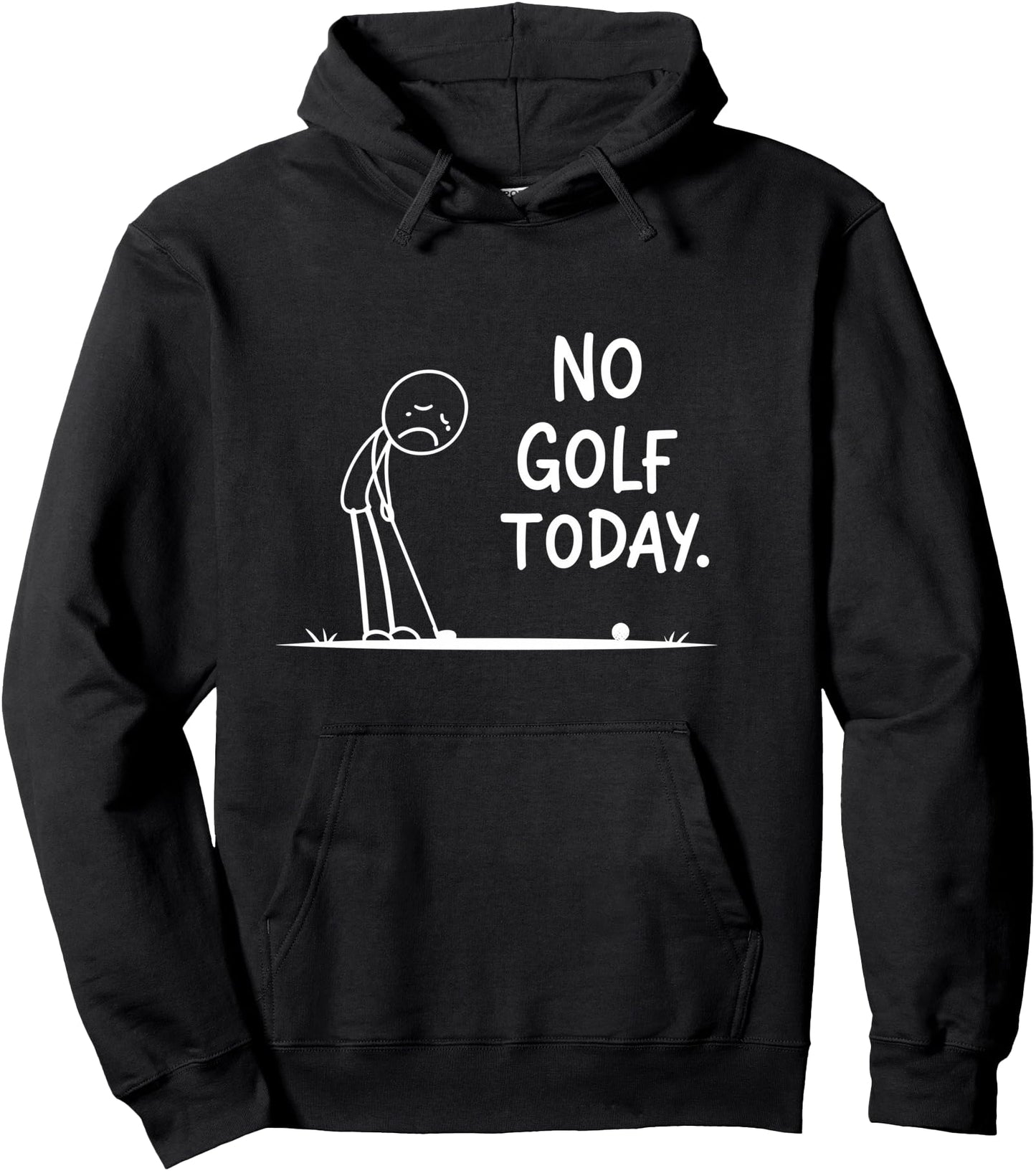 No Golf Today Stickman Design For Golf Lovers And Golfer Pullover Hoodie