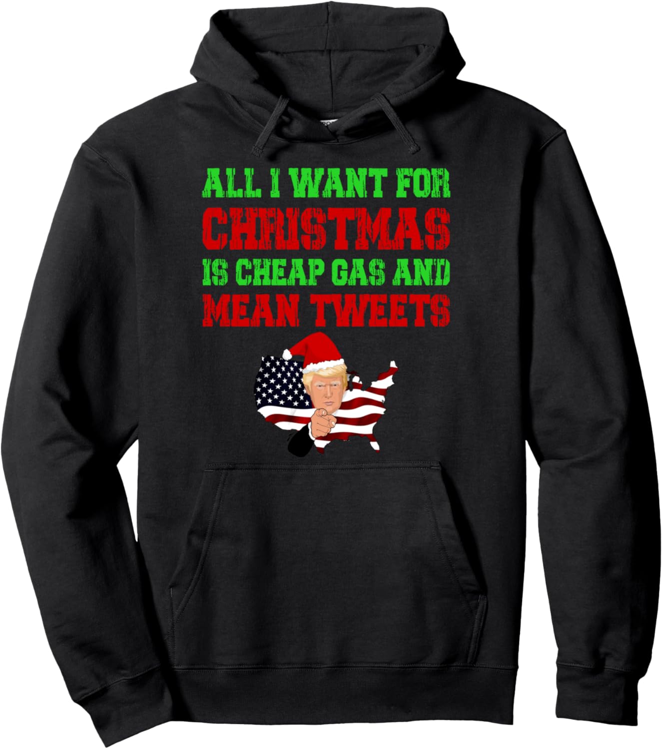 All I Want For Christmas Is Cheap Gas and Mean Tweets Trump Pullover Hoodie
