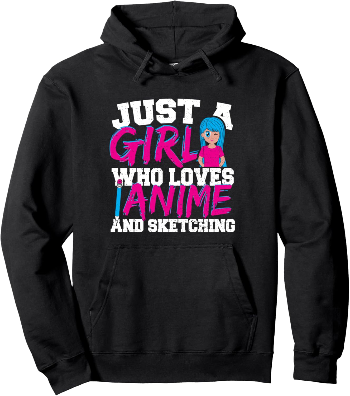 Sketching: Just A Girl Who Loves Anime And - Anime Pullover Hoodie