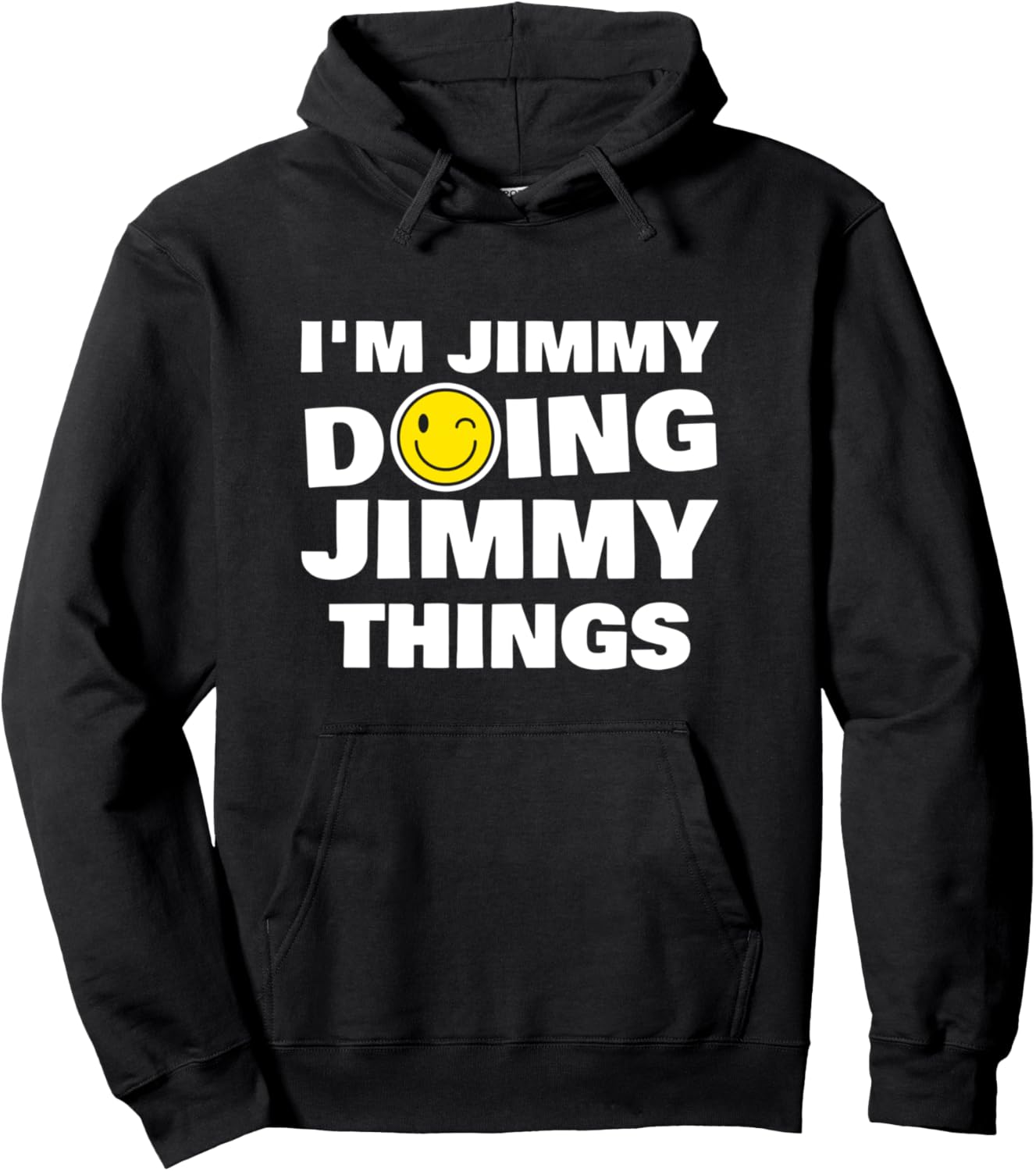 I'm Jimmy Doing Jimmy Things, Funny Name-Personalized Humor Pullover Hoodie