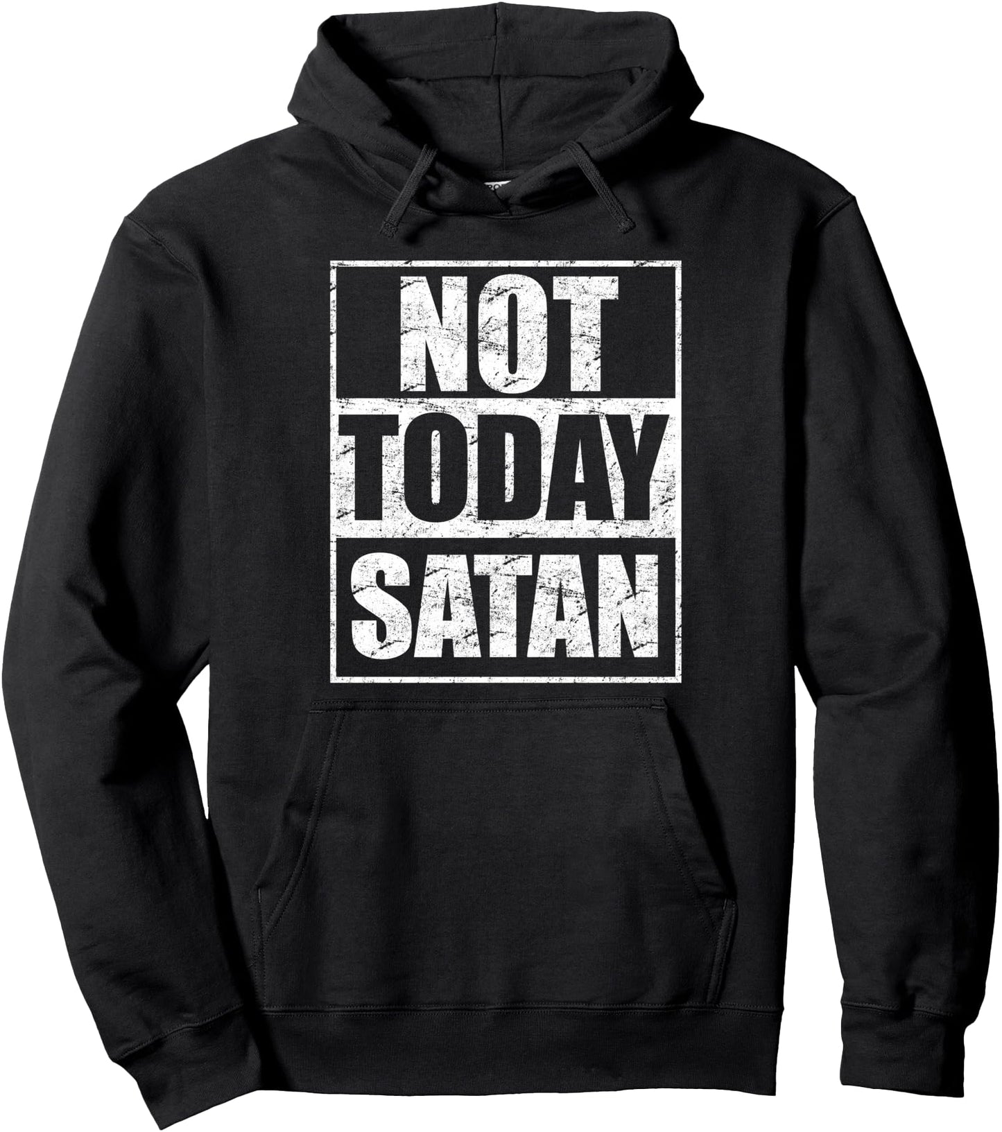 Not Today Satan Funny Christian Quote Lazy Day Hoodie Pullover Hoodie