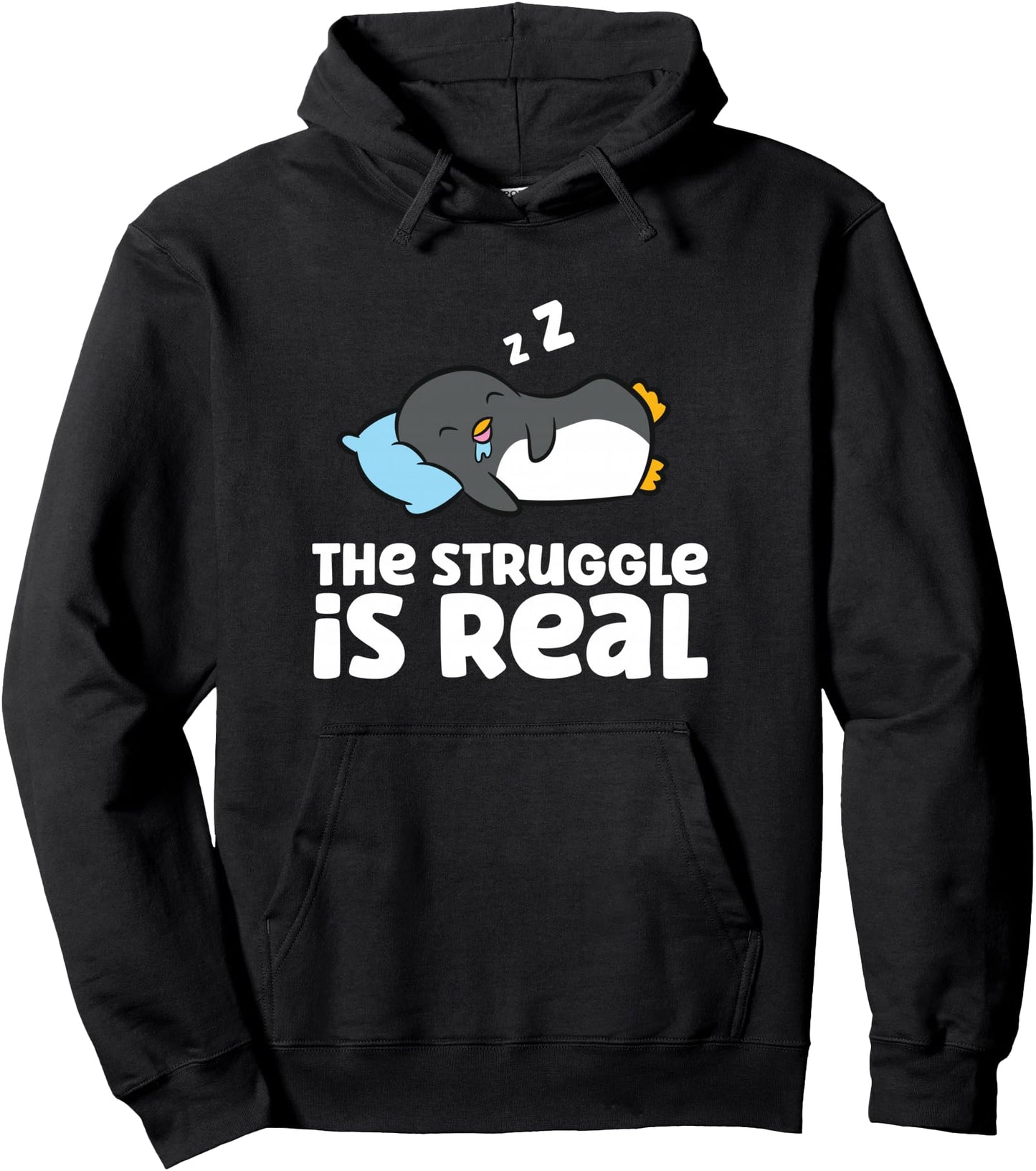 Funny Penguin Lover The Struggle Is Real Pullover Hoodie
