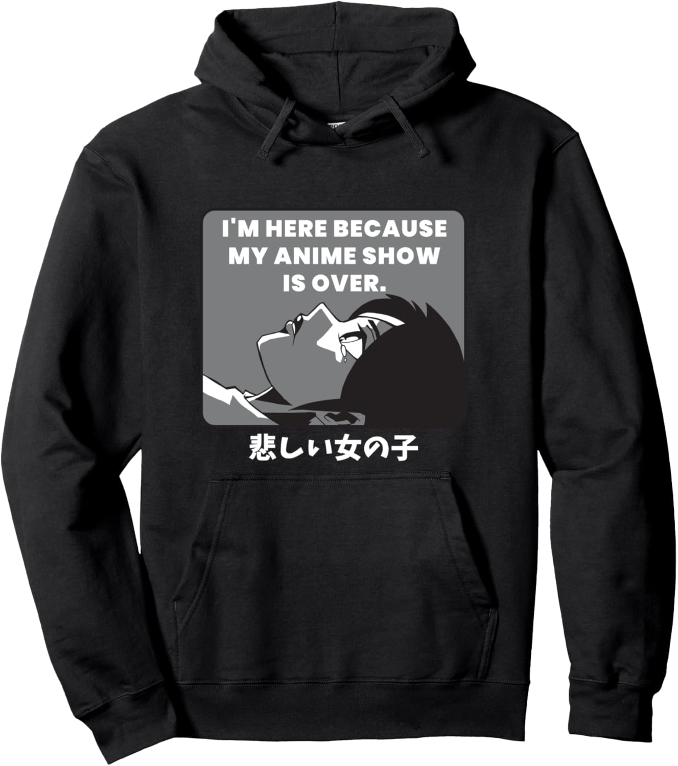 Here Because Anime Show Is Over Sad Anime Girl Anime Eyes Pullover Hoodie