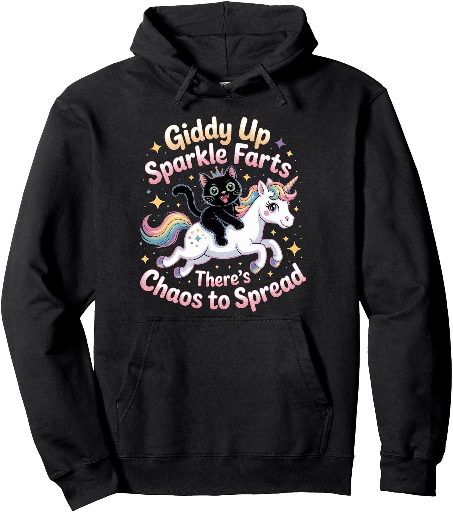 Giddy Up Sparkle Farts There's Chaos To Spread - Pullover Hoodie