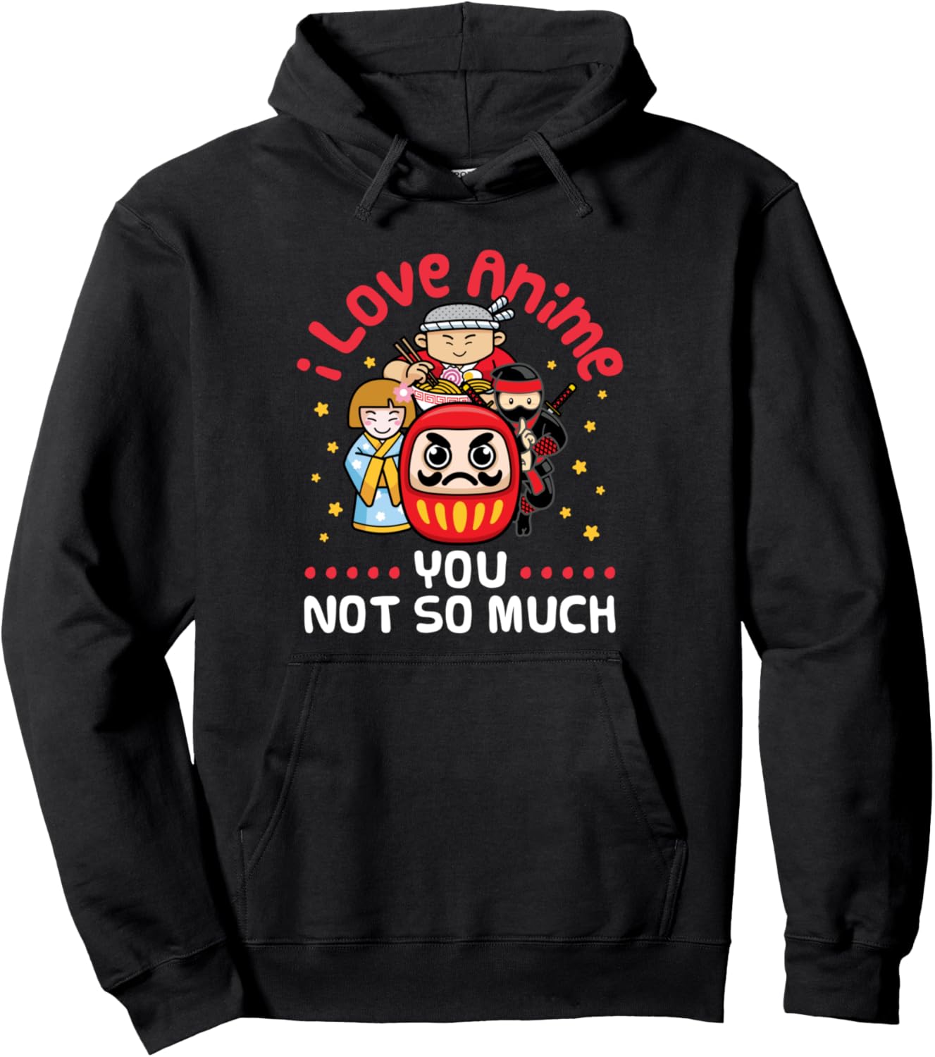 I Love Anime You Not So Much Manga Otaku Anime Lover Pullover Hoodie