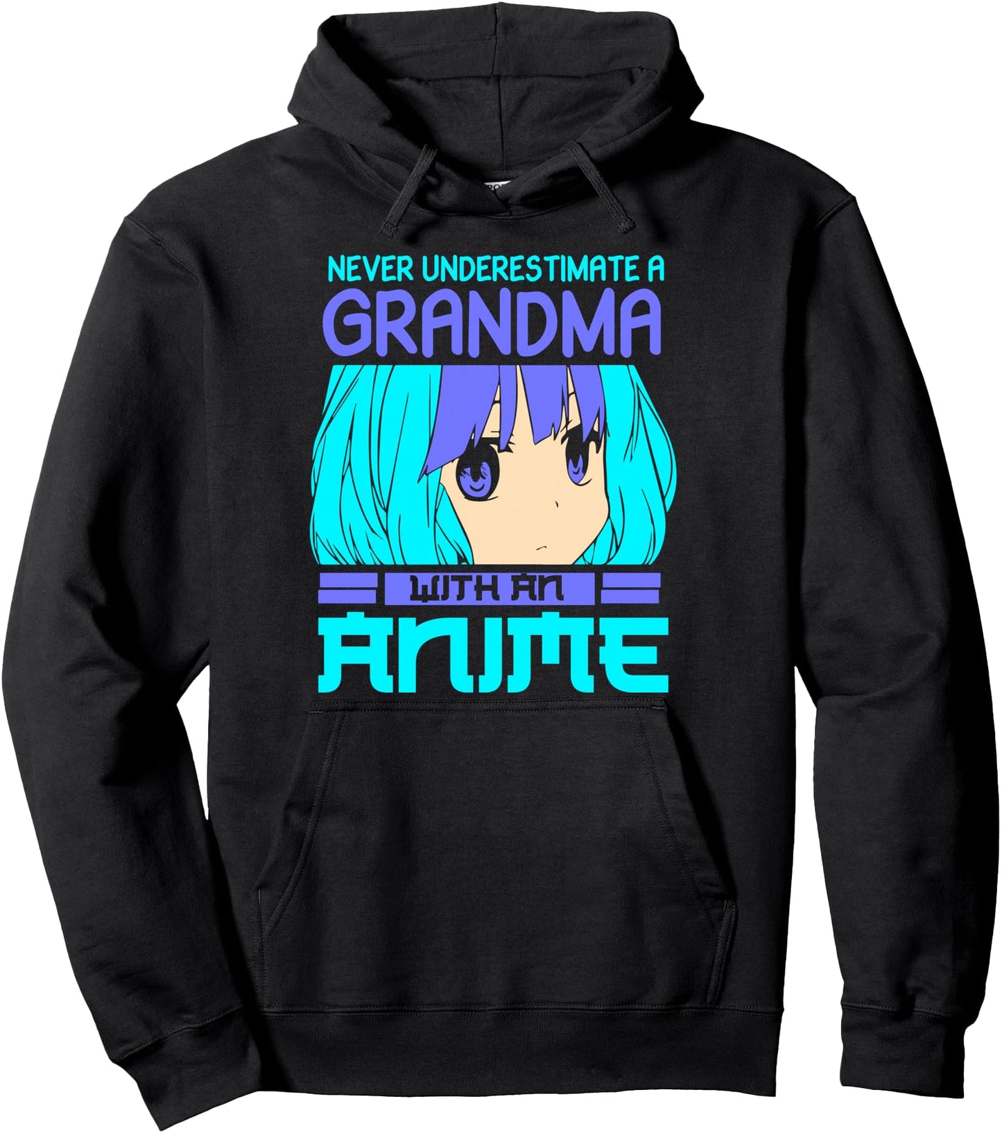 Never Underestimate A Grandma With An Anime Grandmother Pullover Hoodie