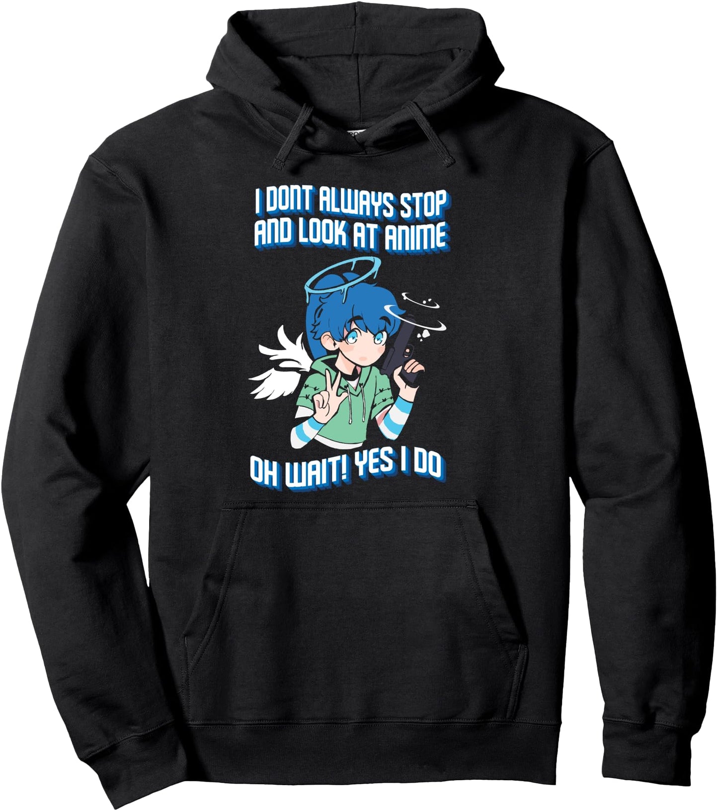 I Don't Always Stop and Look at Anime Pullover Hoodie