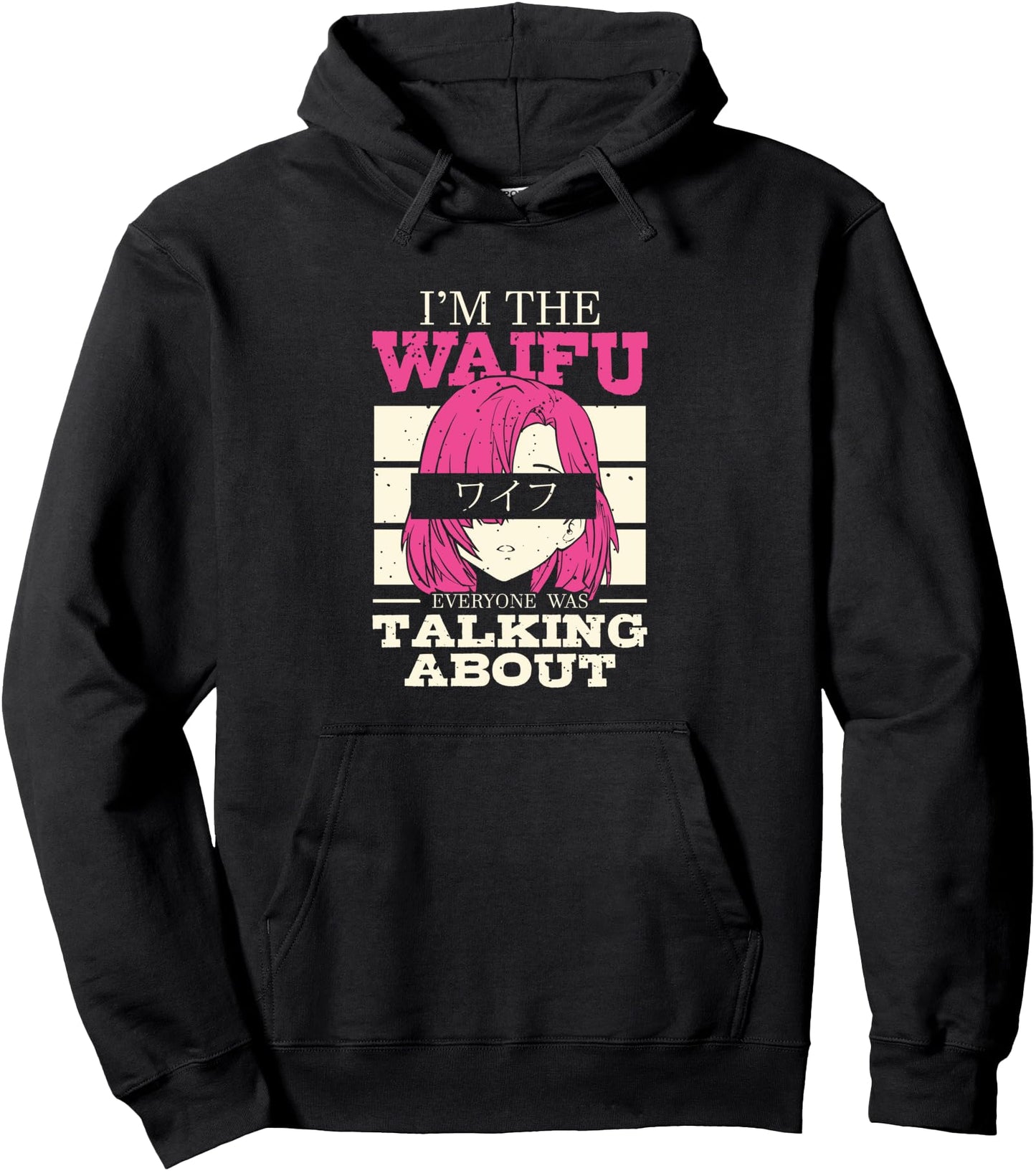 I'm The Waifu Anime Lover Otaku Manga Japanese Cartoon Pullover Hoodie