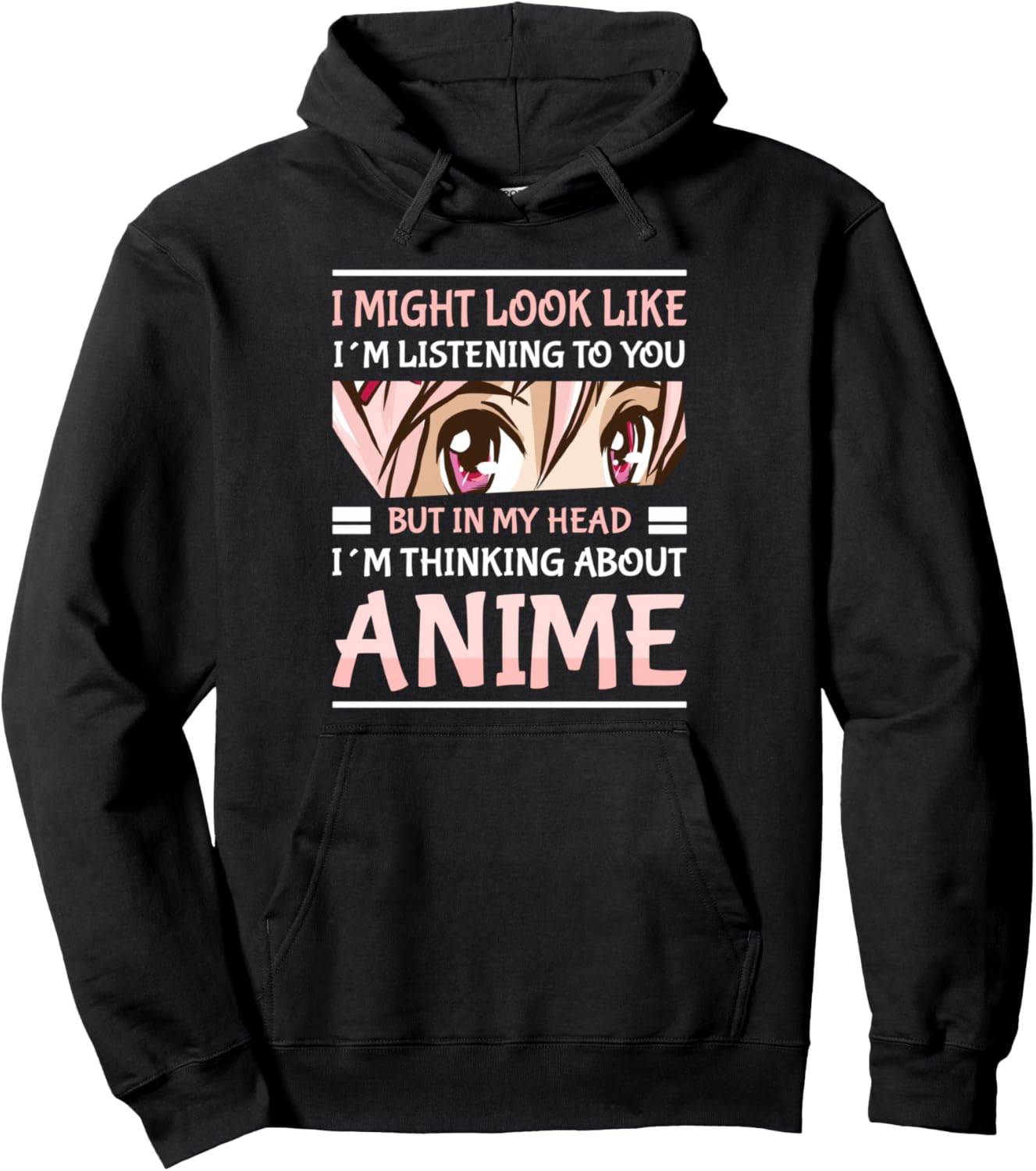 i might look like im listening to you thinking about anime Pullover Hoodie