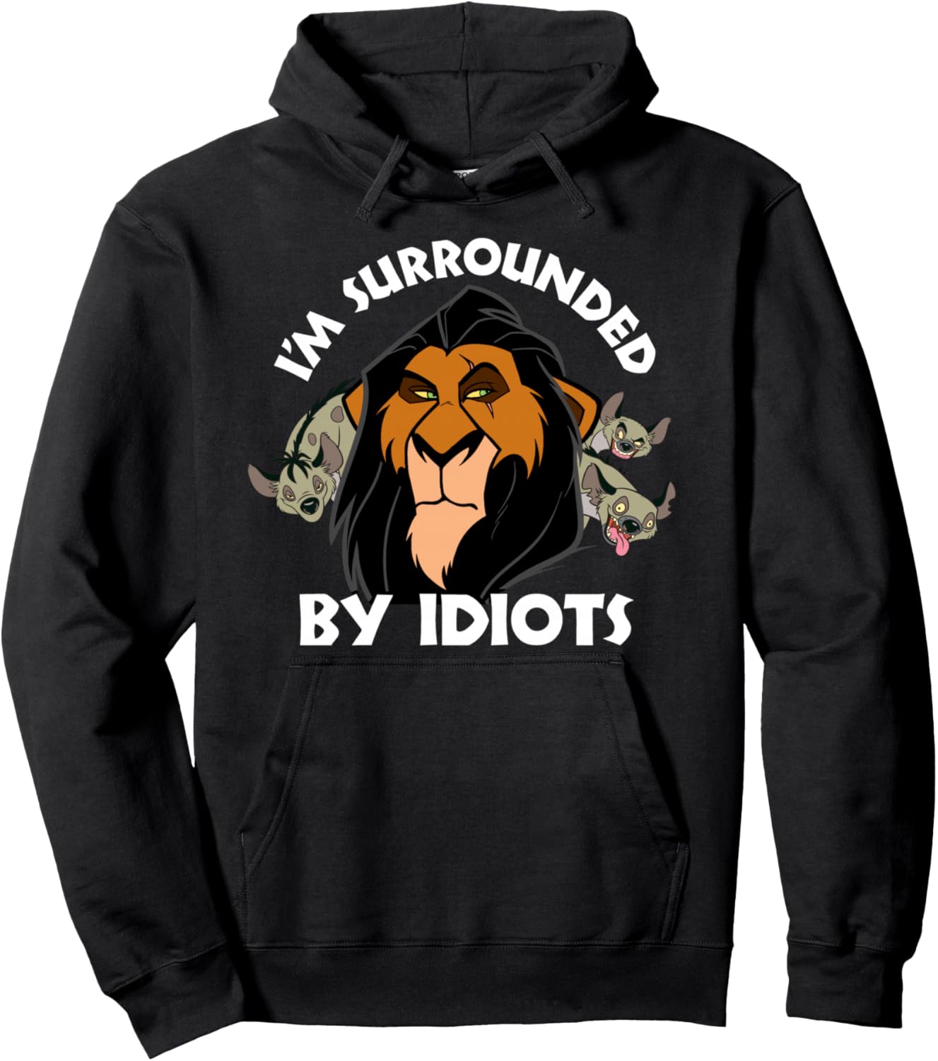 Disney Lion King Scar Surrounded by Idiots Graphic Hoodie Pullover Hoodie
