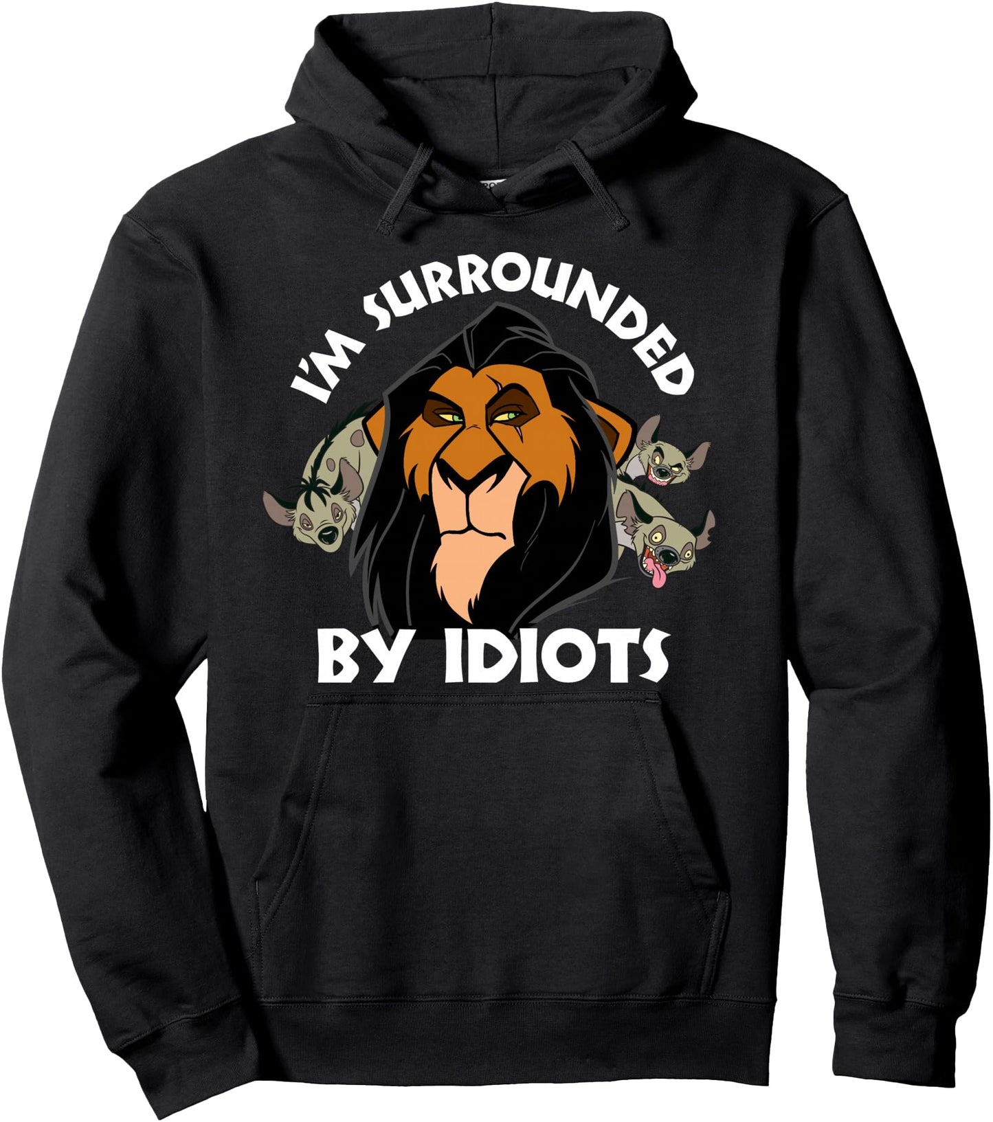Disney Lion King Scar Surrounded by Idiots Graphic Hoodie Pullover Hoodie