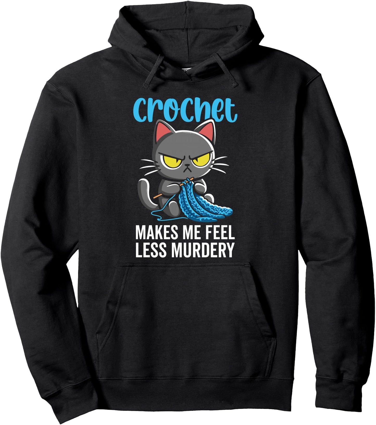 Crochet makes me feel less Murdery cat crochet for women Pullover Hoodie