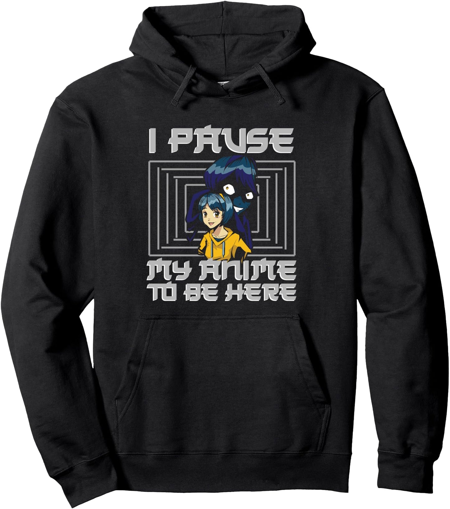 I Pause My Anime To Be Here Anime Pullover Hoodie