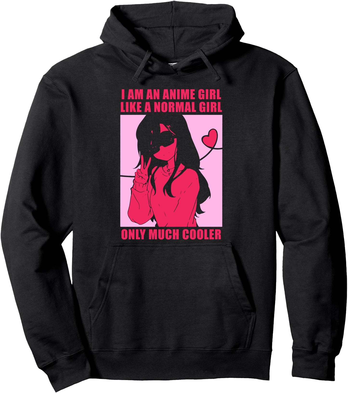 I Am an Anime Girl Pullover Hoodie
