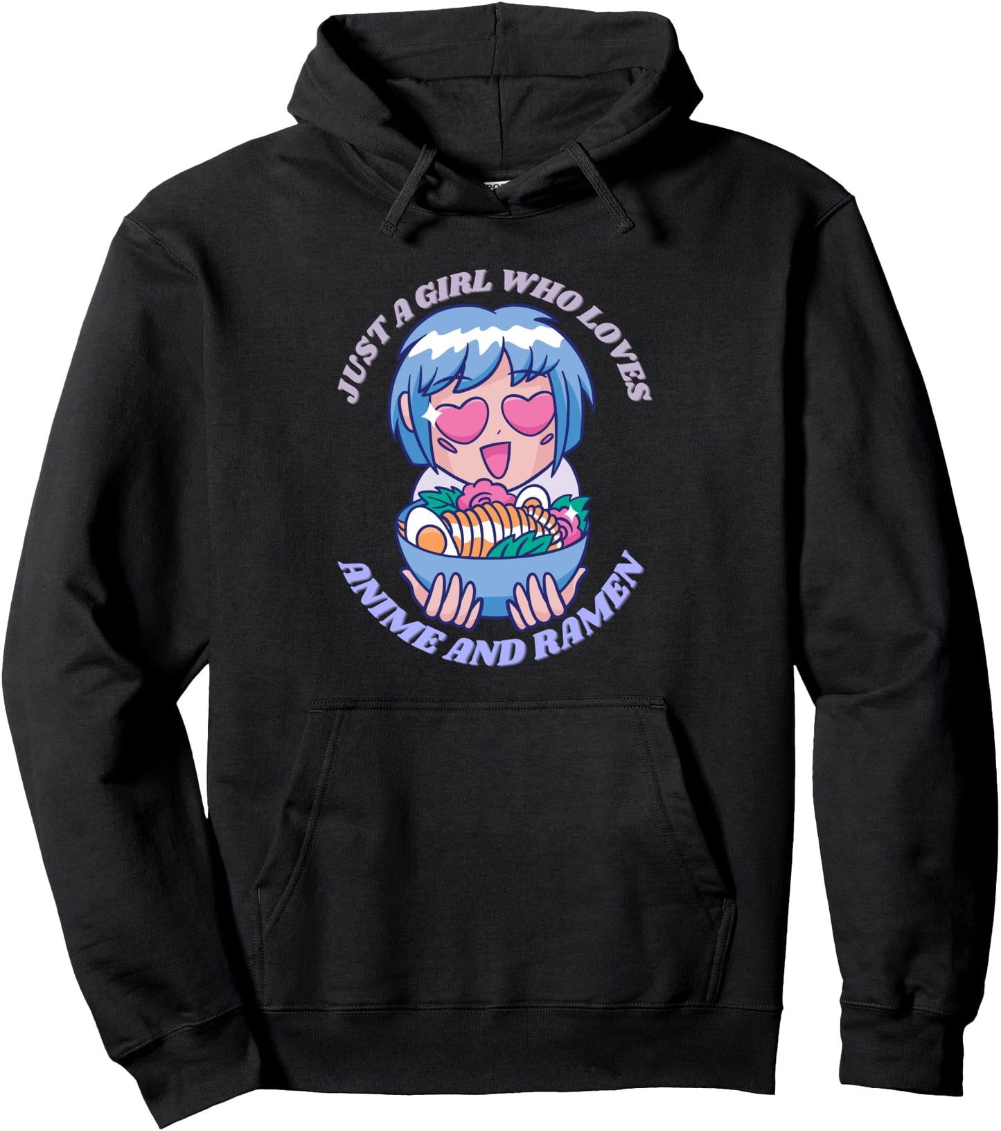 Just A Girl Who Loves Anime And Ramen Pullover Hoodie