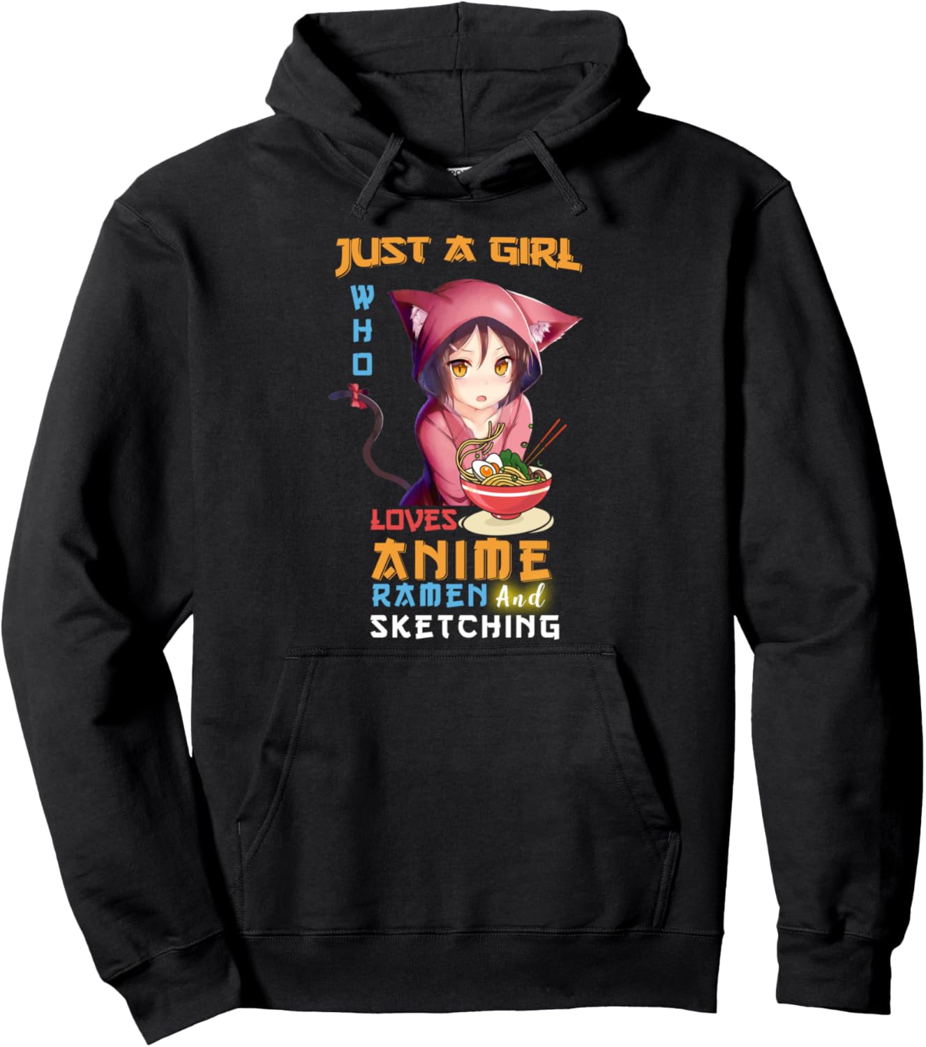 Just A Girl Who Loves Anime Ramen And Sketching Anime Pullover Hoodie