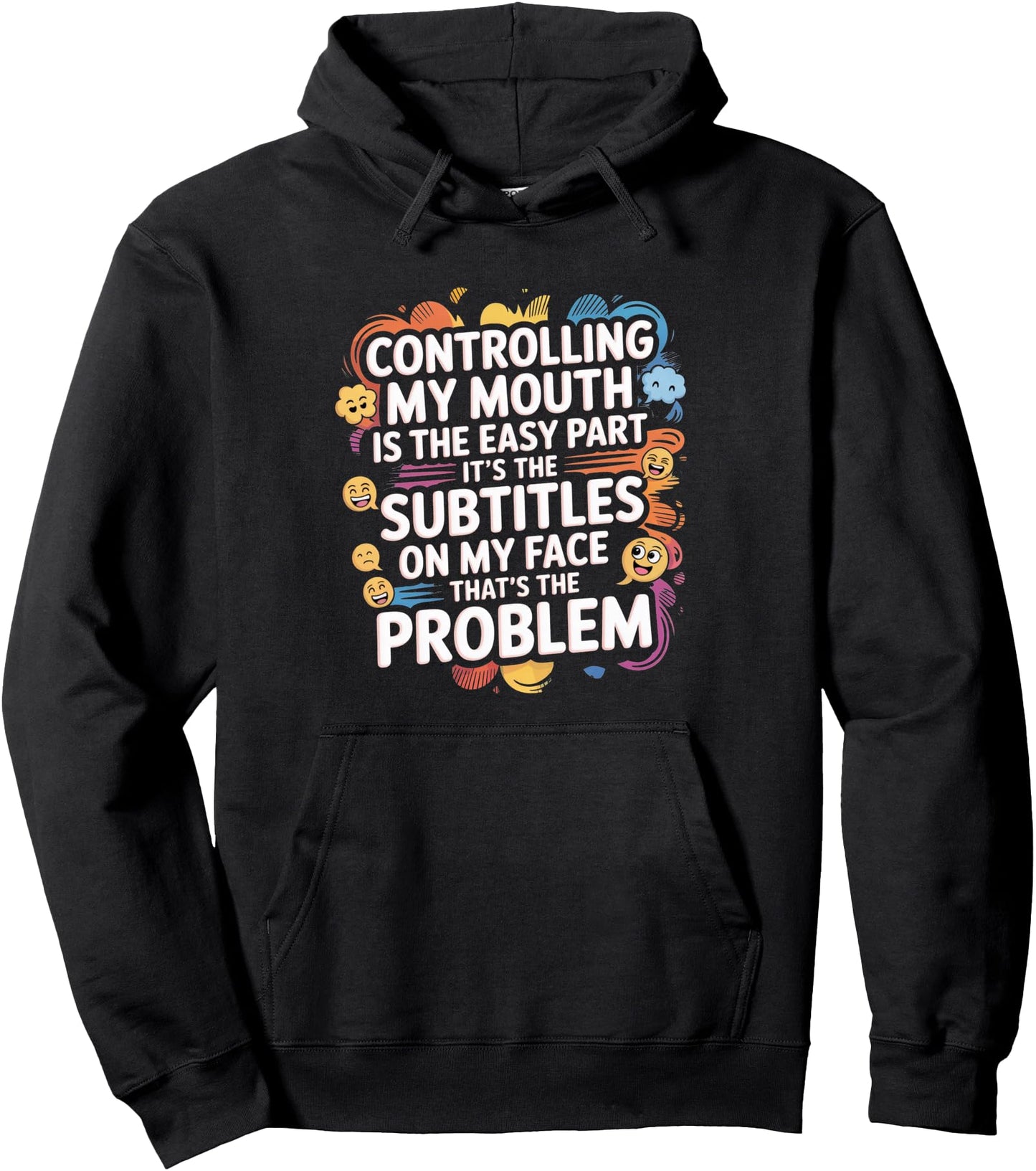 Controlling My Mouth Is The Easy Part Sarcastic Expression Pullover Hoodie