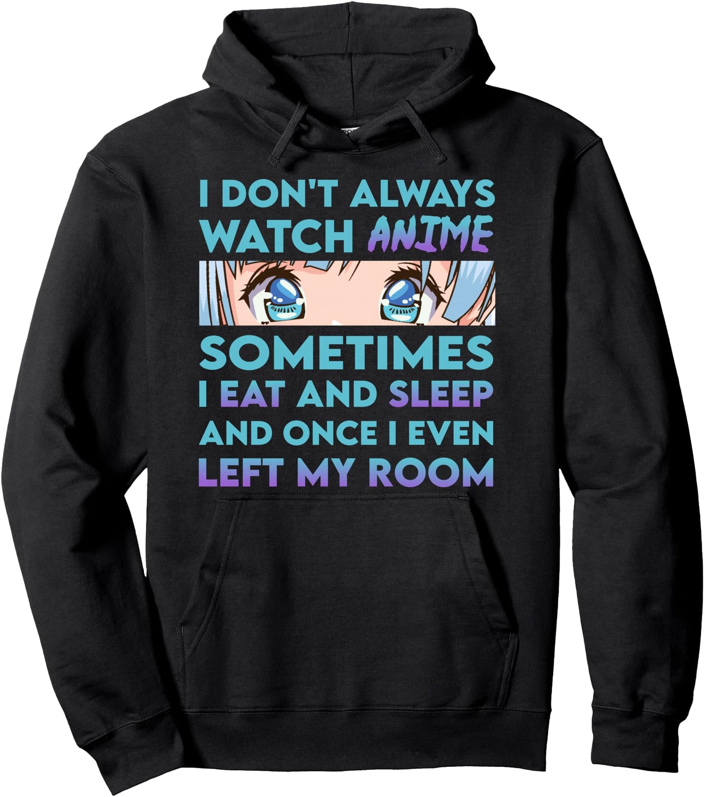 Cute Anime Shirt for Girls I Don't Always Watch Anime Pullover Hoodie