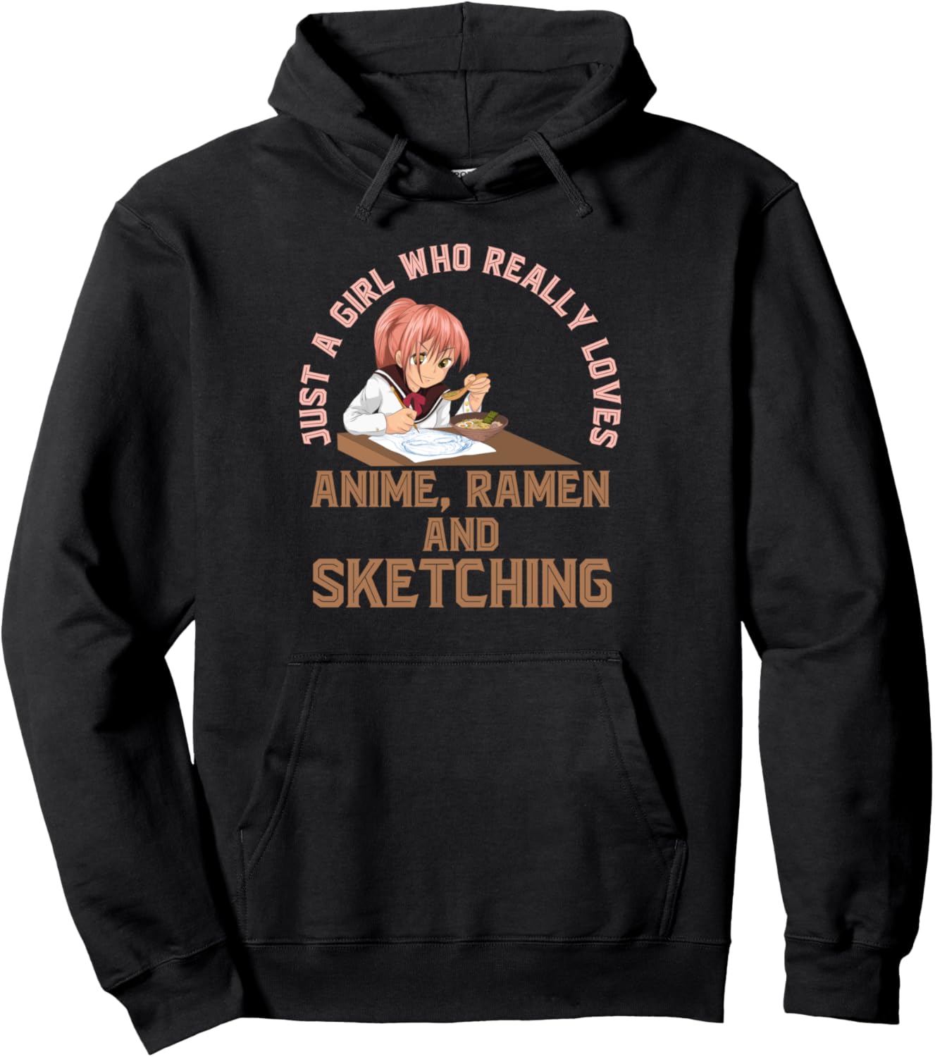 Just A Girl Who Really Loves Anime Ramen And Sketching Anime Pullover Hoodie