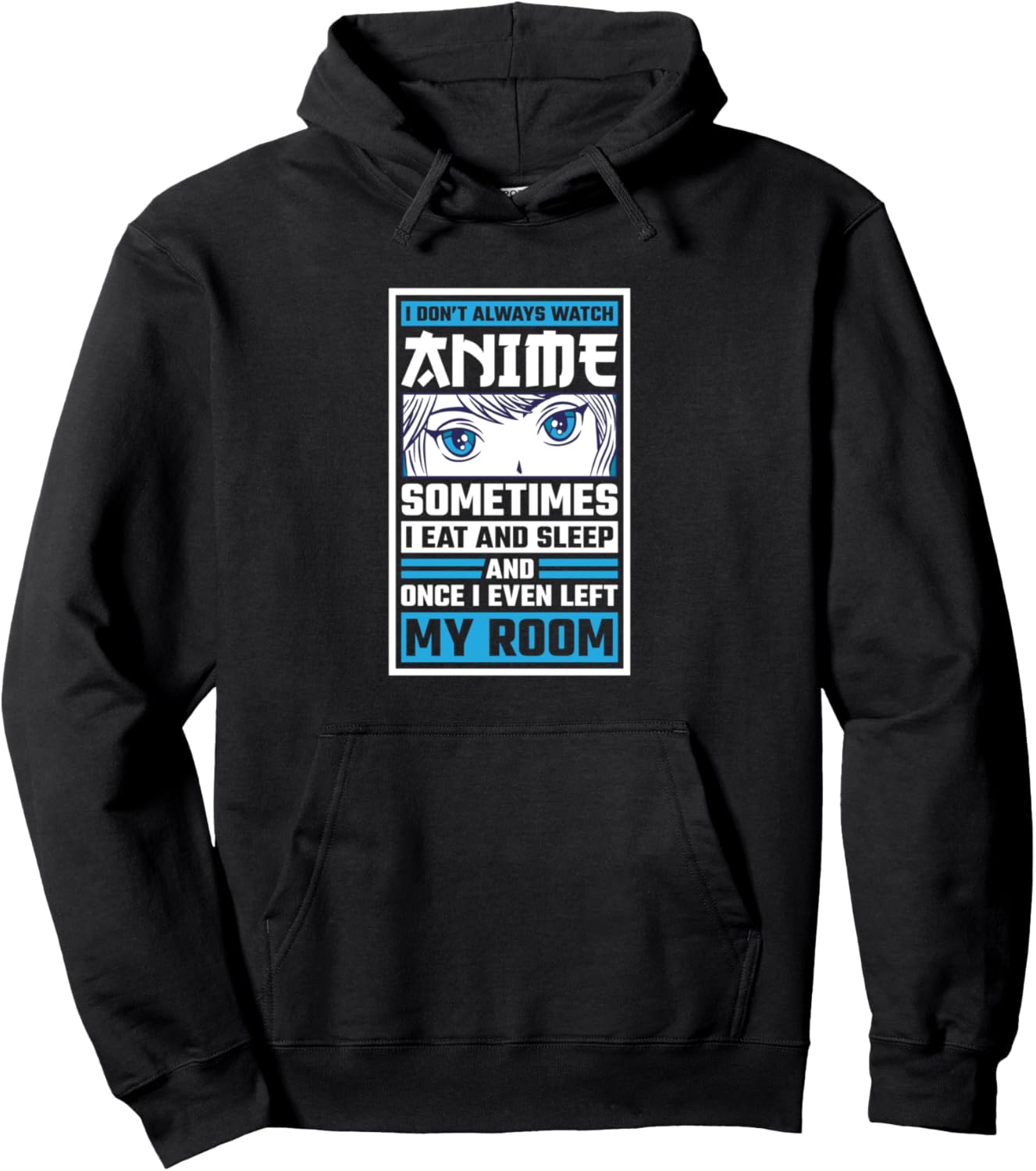 I Don't Always Watch Anime Pullover Hoodie