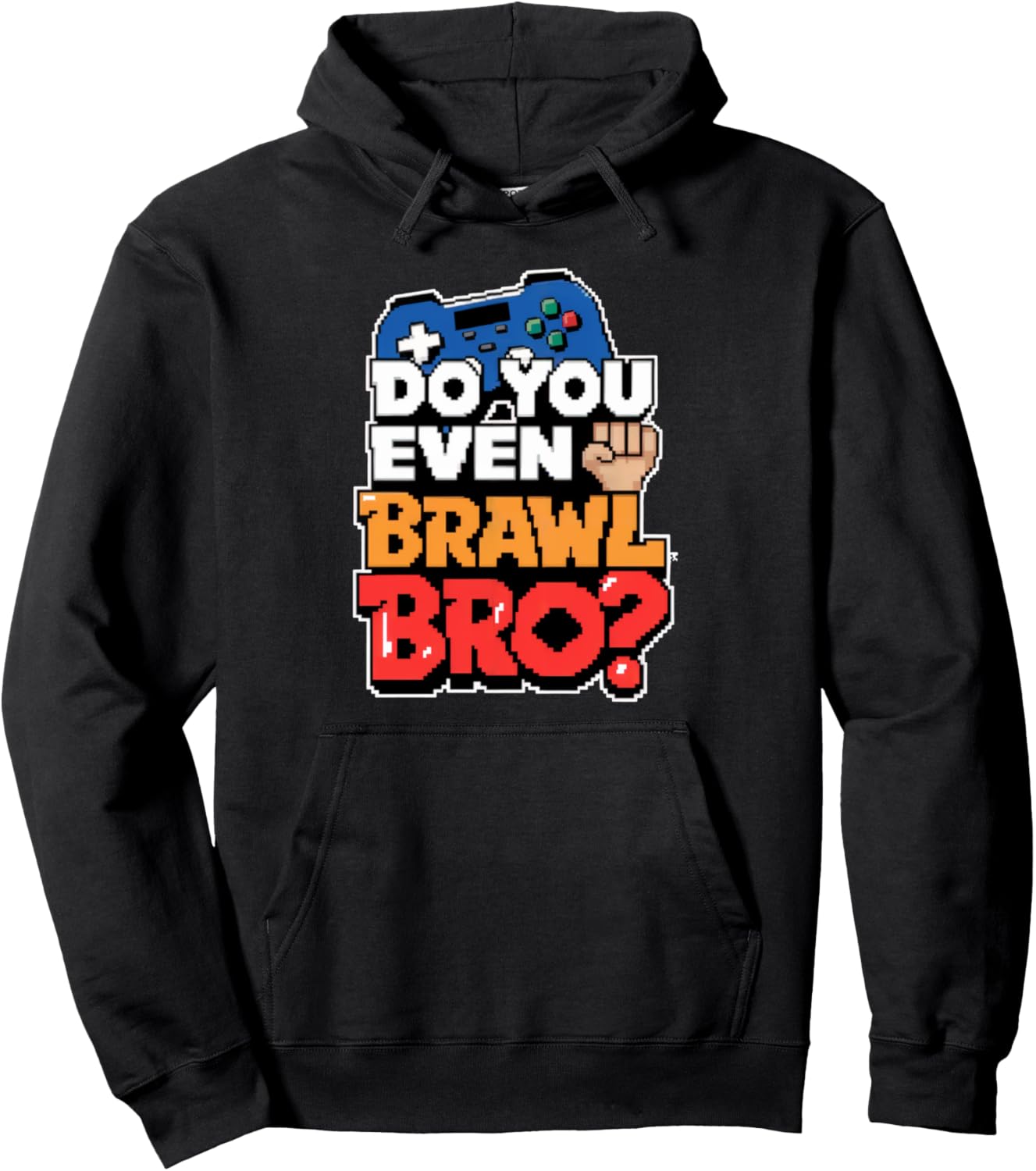 Do You Even Brawl Bro Gamer for Video Game Fans Boys Kids Pullover Hoodie