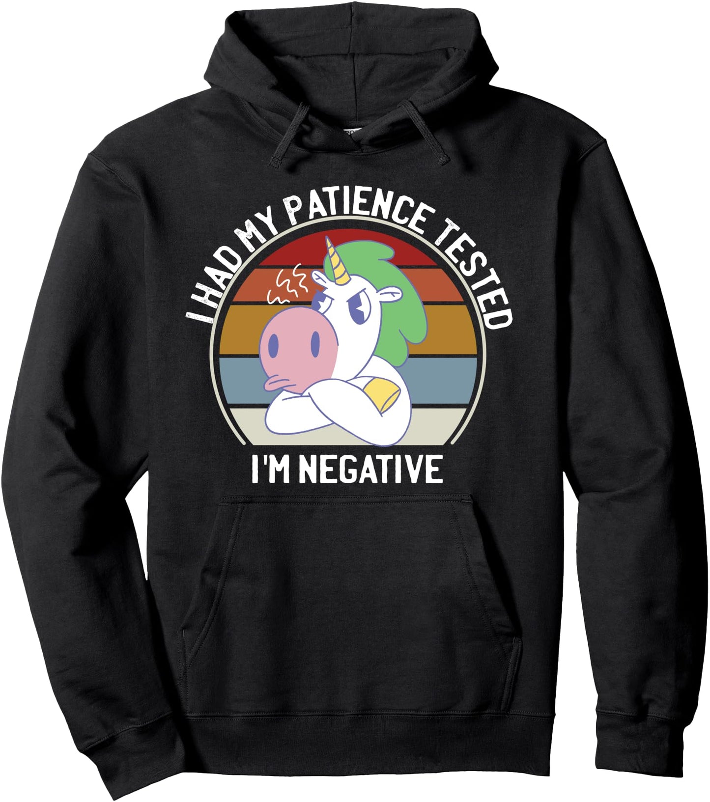 I Had My Patience Tested Im Negative Funny Unicorn Sarcastic Pullover Hoodie
