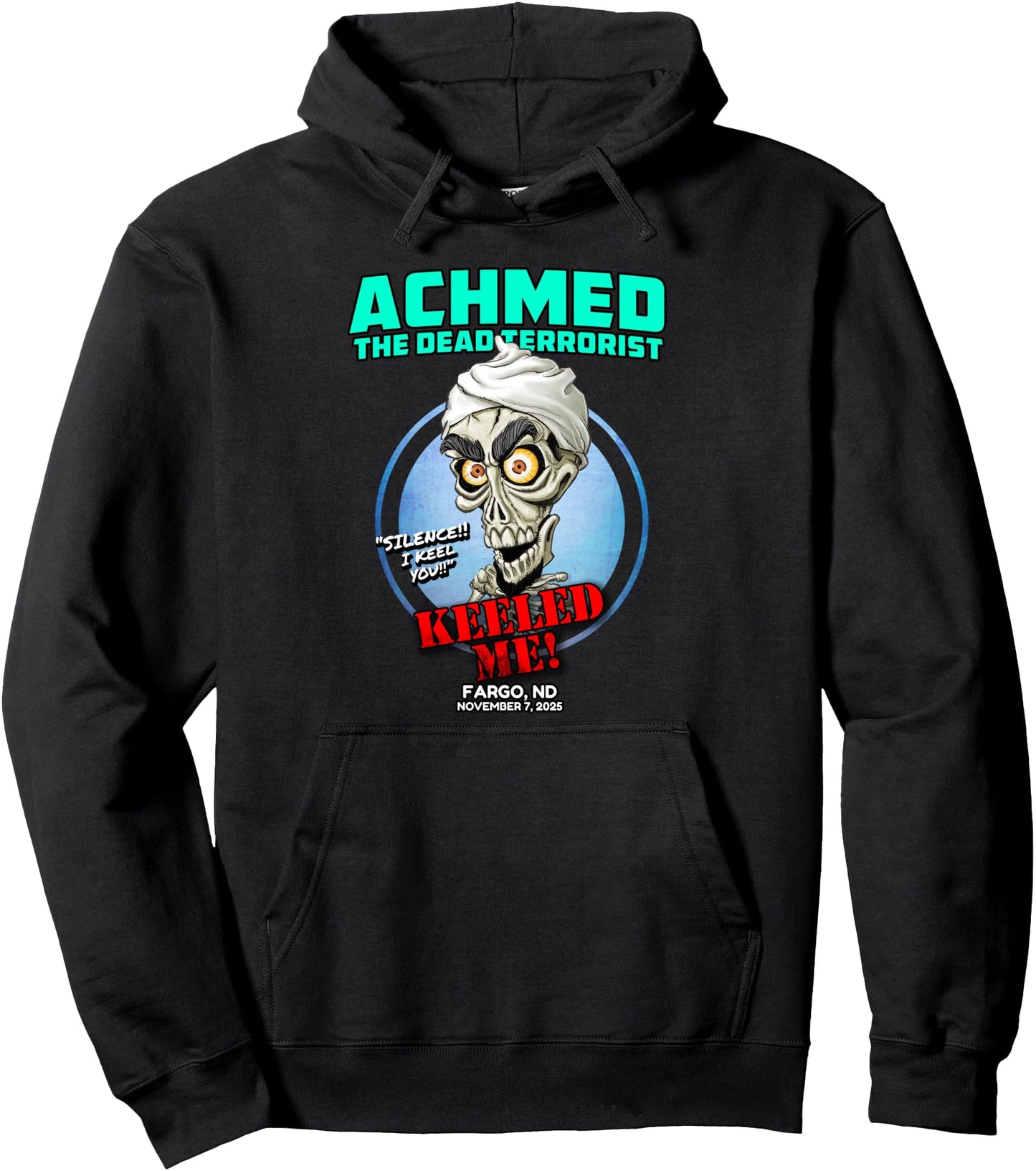 Achmed The Dead Terrorist Fargo, ND (2025) Pullover Hoodie