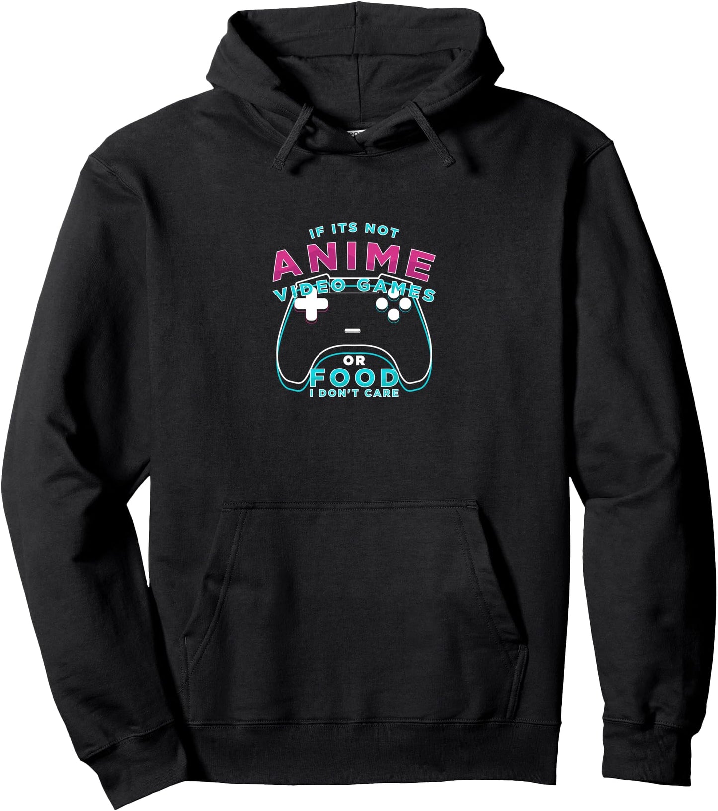 If Its Not Anime Video Games Or Food I Don't Care Anime Pullover Hoodie