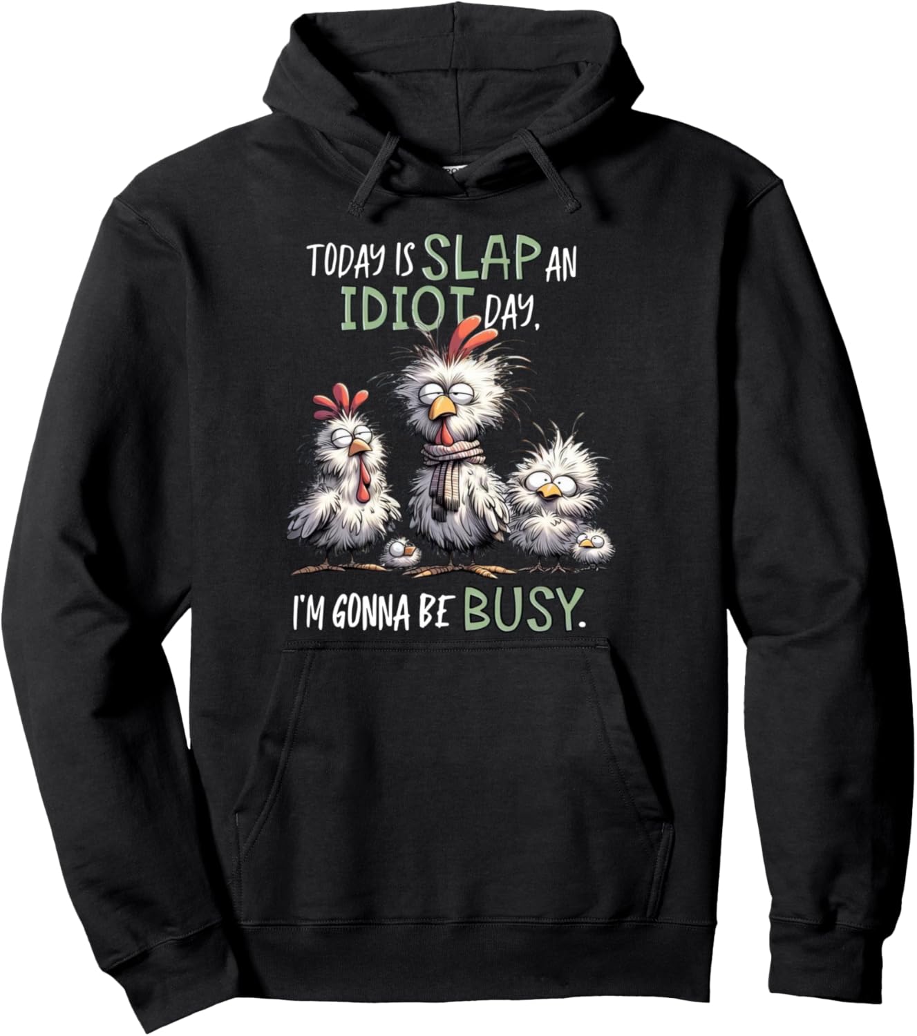 Today Is Slap An Idiot Day I'm Gonna Be Busy Funny Birds Pullover Hoodie