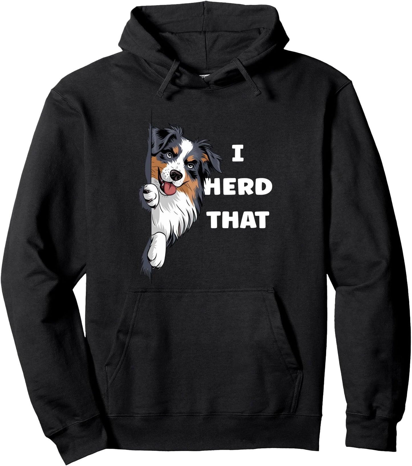 Australian Shepherd Dog Gifts Men Women I Herd That Pullover Hoodie