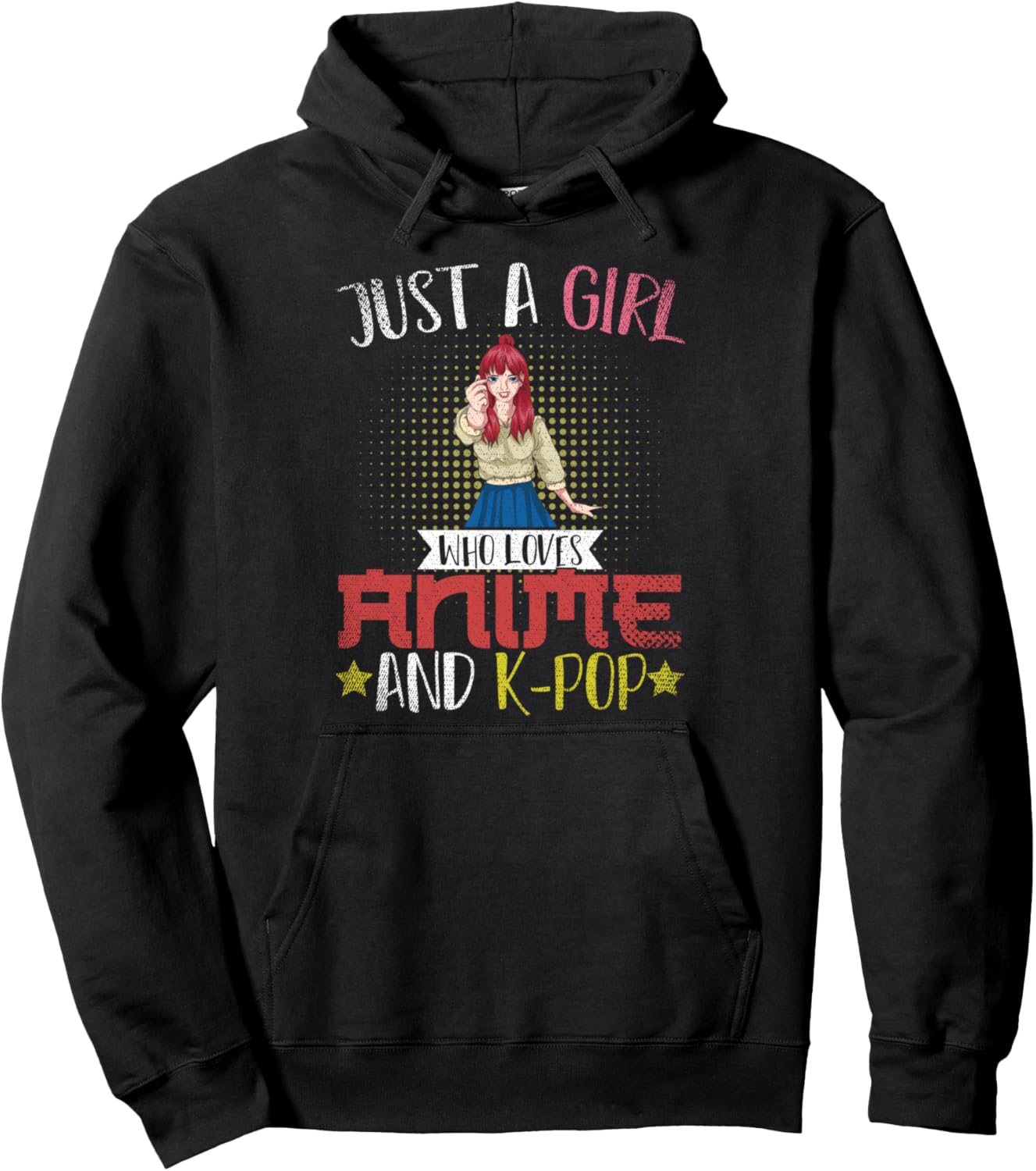 Korean Music Just A Girl Who Loves Anime And Kpop Anime Pullover Hoodie