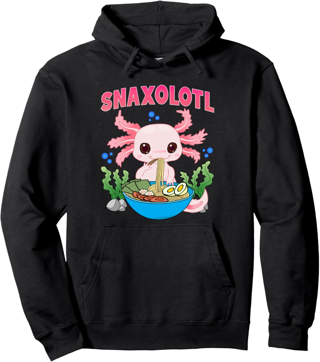 Axolotl Snacks Lover Snaxolotl Kawaii Axolotl Ramen Anime Pullover Hoodie