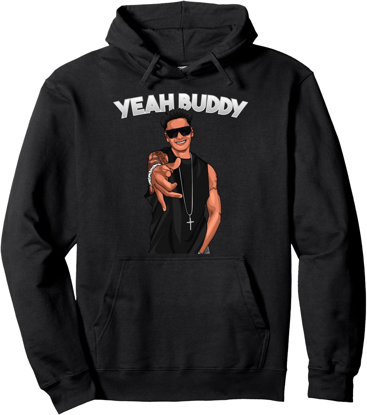 Yeah Buddy Pauly D Funny Yeah Buddy Pullover Hoodie