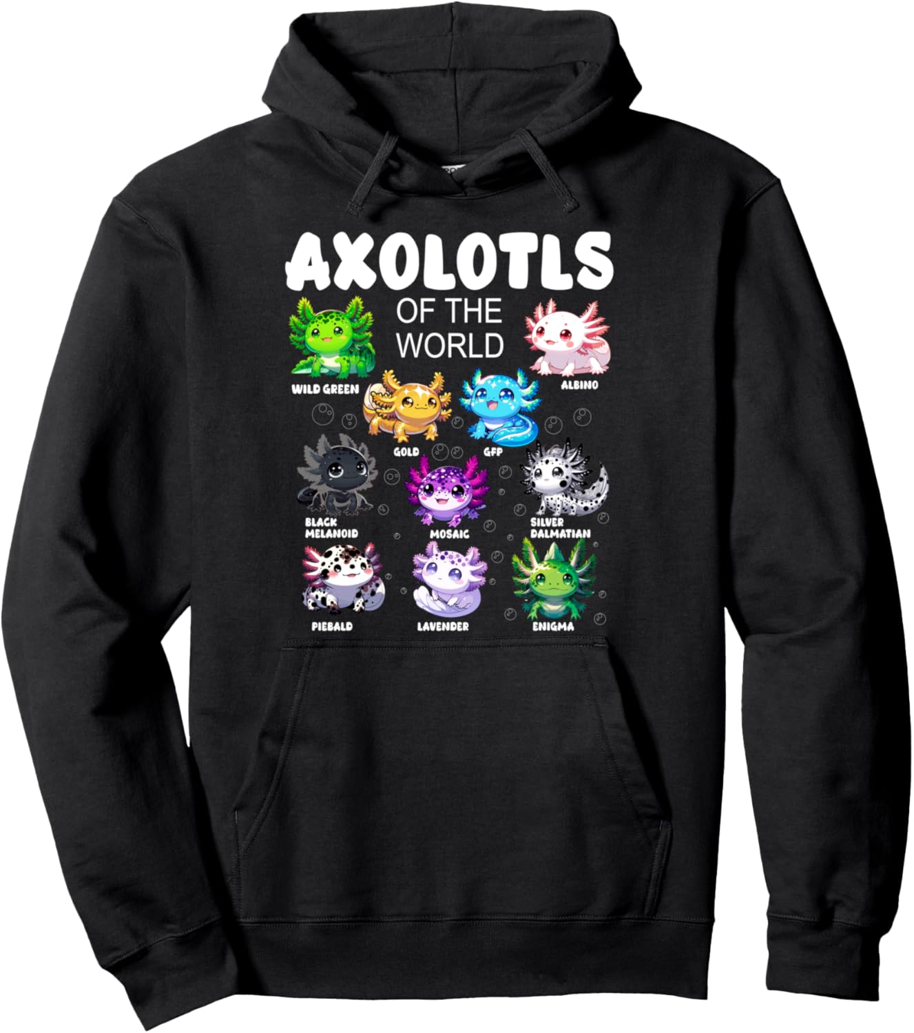 Axolotls Names Types Of Axolotls of the World Pullover Hoodie