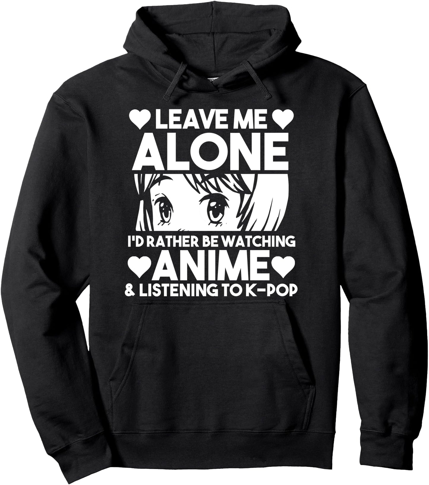 Leave me alone anime & listening to k-pop Anime Pullover Hoodie