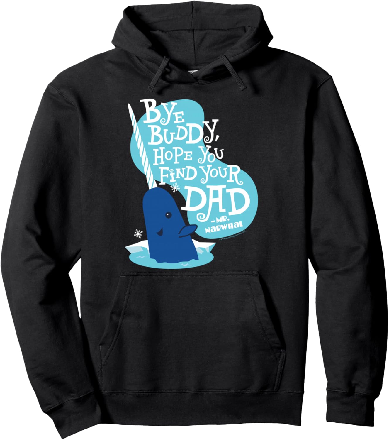 Elf - Narwhale Bye Buddy Hope You Find Your Dad Pullover Hoodie