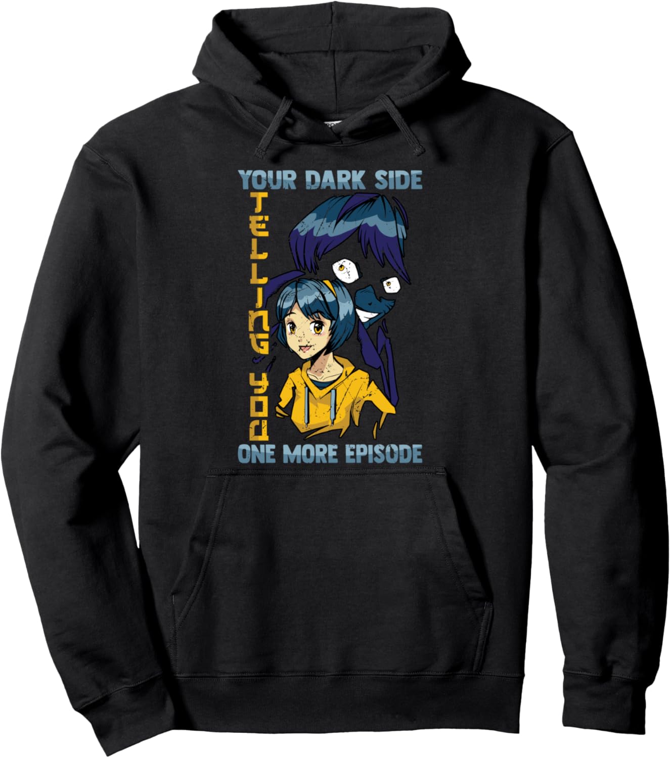 Your Dark Side Telling You One More Episode - Otaku Anime Pullover Hoodie