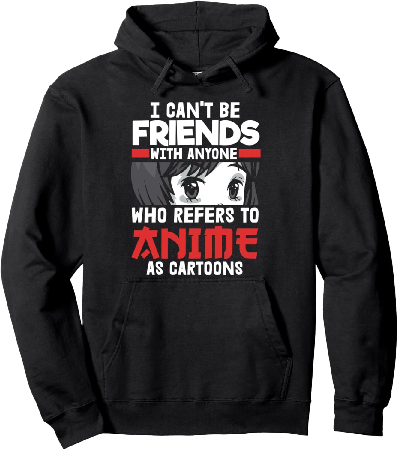 I Can´t Be Friends With Anyone, Who Refers To Anime As Pullover Hoodie