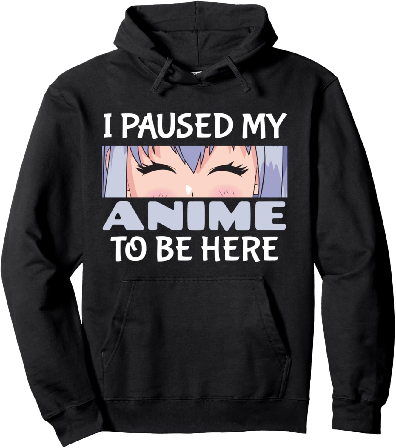 I Paused My Anime To Be Here Gift for Japanese Anime Lover Pullover Hoodie