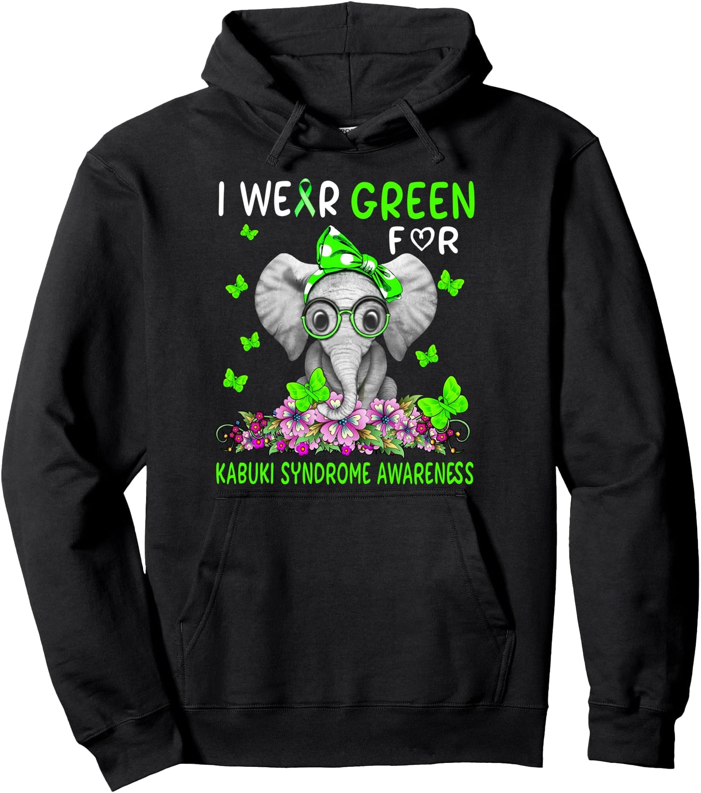 I wear Green For Kabuki Syndrome Awareness Pullover Hoodie