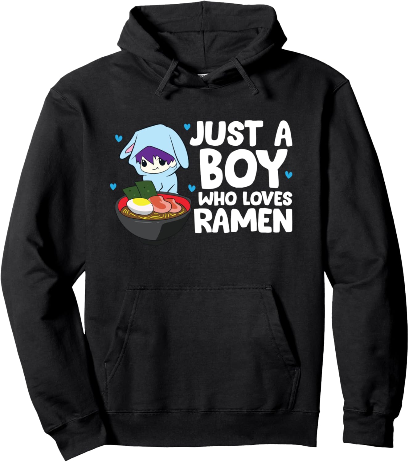 Just a Boy Who Loves Anime And Ramen Pullover Hoodie
