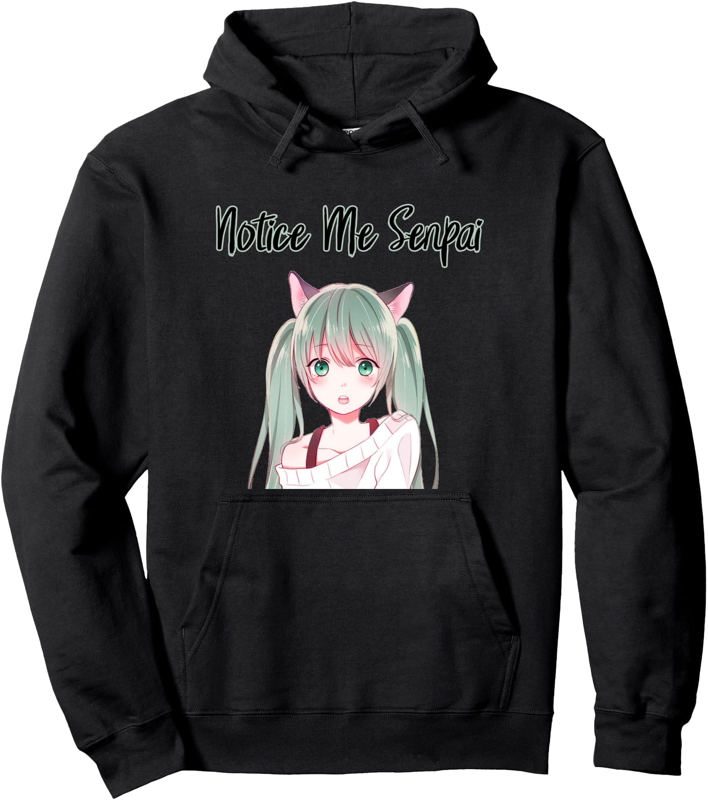 Notice Me Senpai Hoodie Anime Girl Japanese Funny Gift Idea