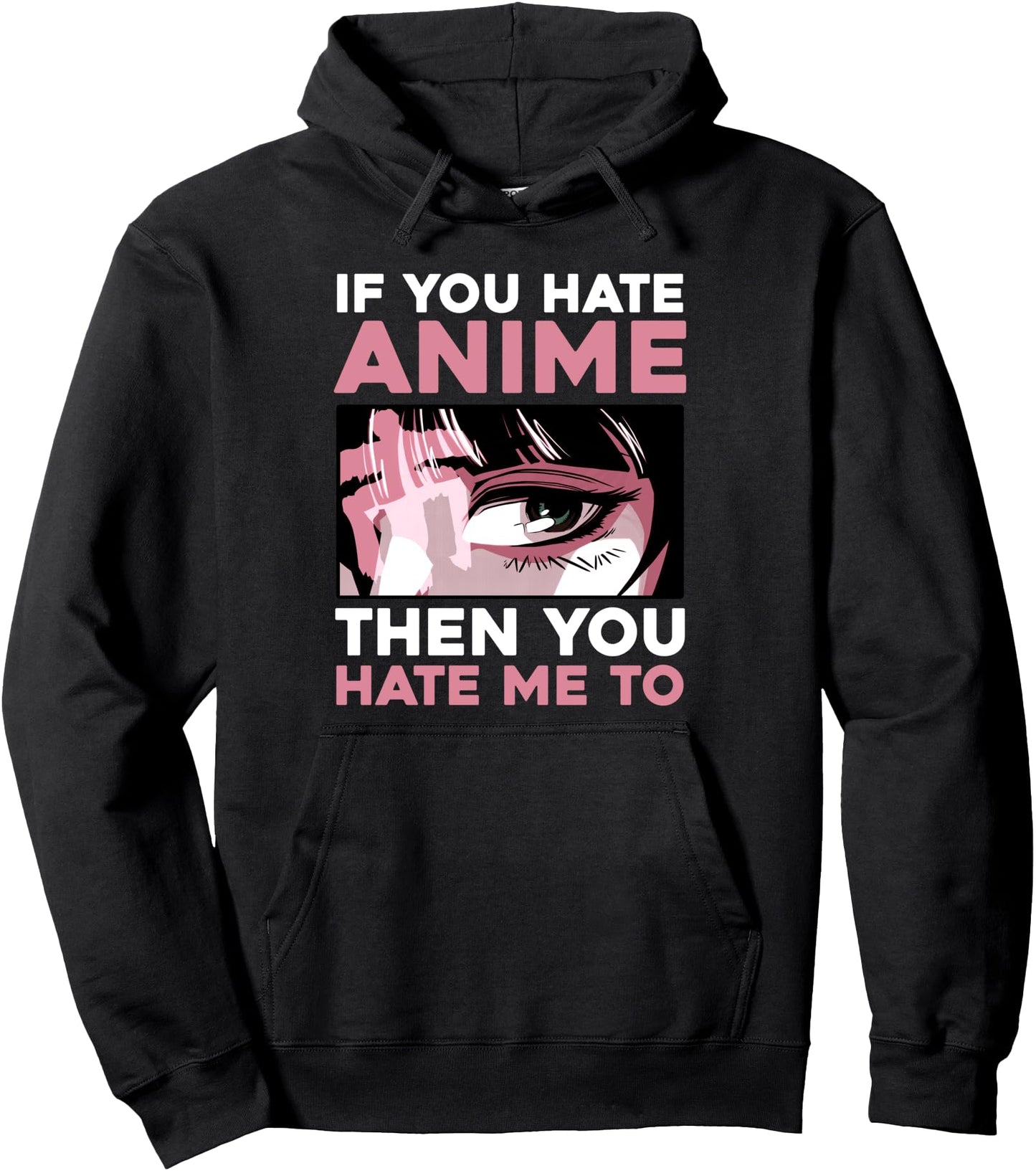 If You Hate Anime Then you Hate Me To Girls Cute Anime Pullover Hoodie