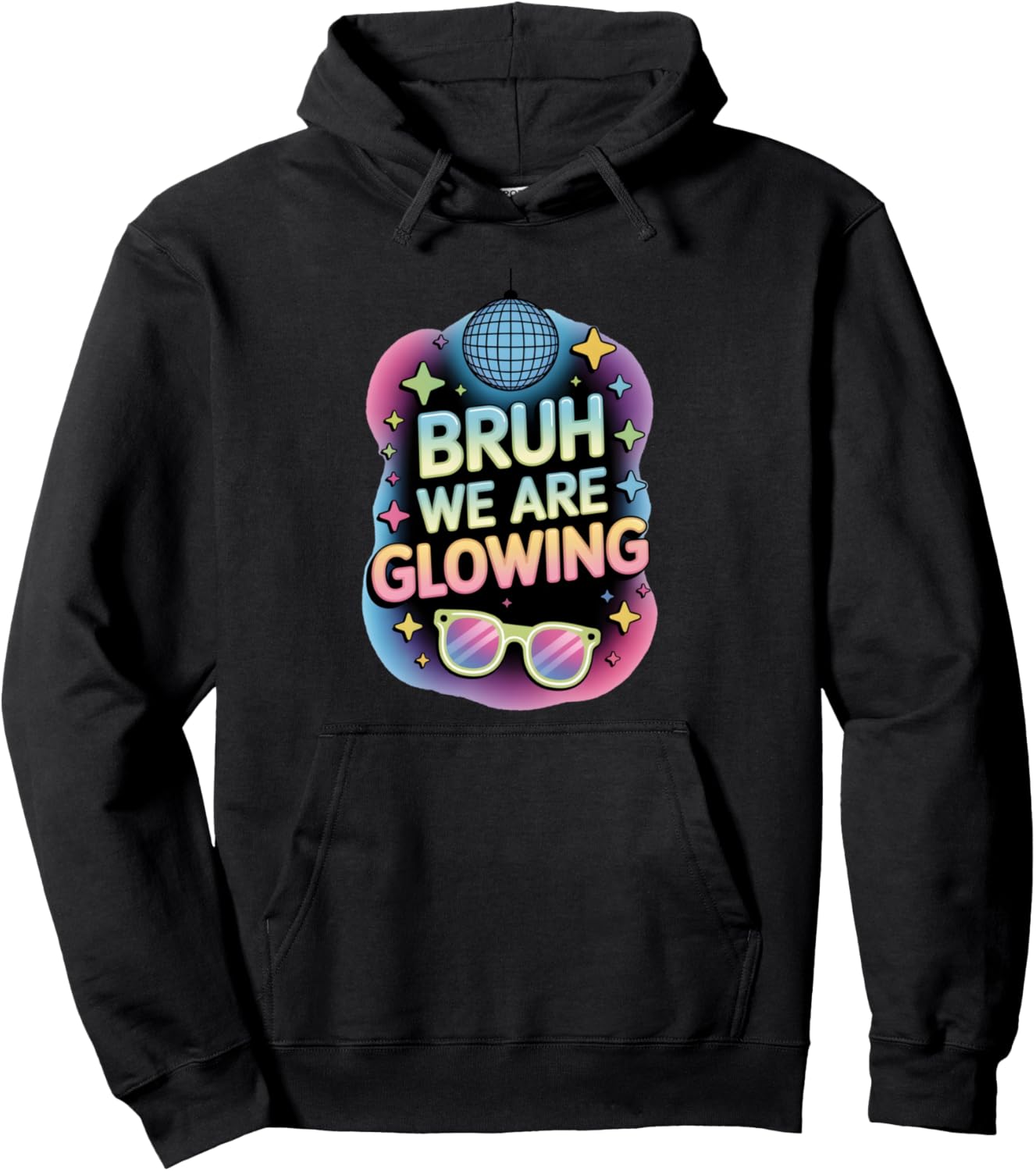 Bruh We Are Glowing In My Glowing Era Men Women Kids Pullover Hoodie