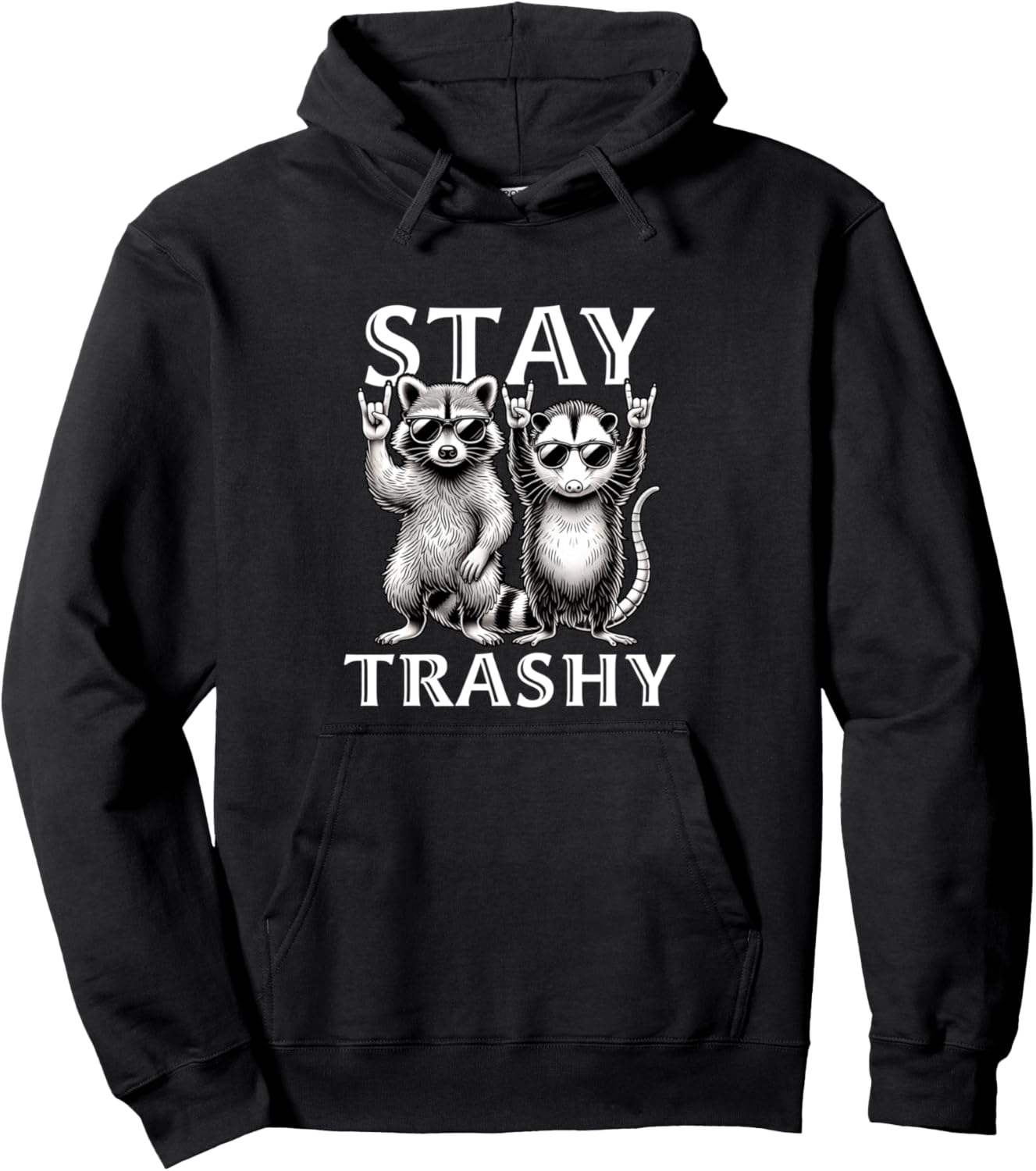 Stay Trashy Raccoon Possum Funny Raccoon Men Women Pullover Hoodie