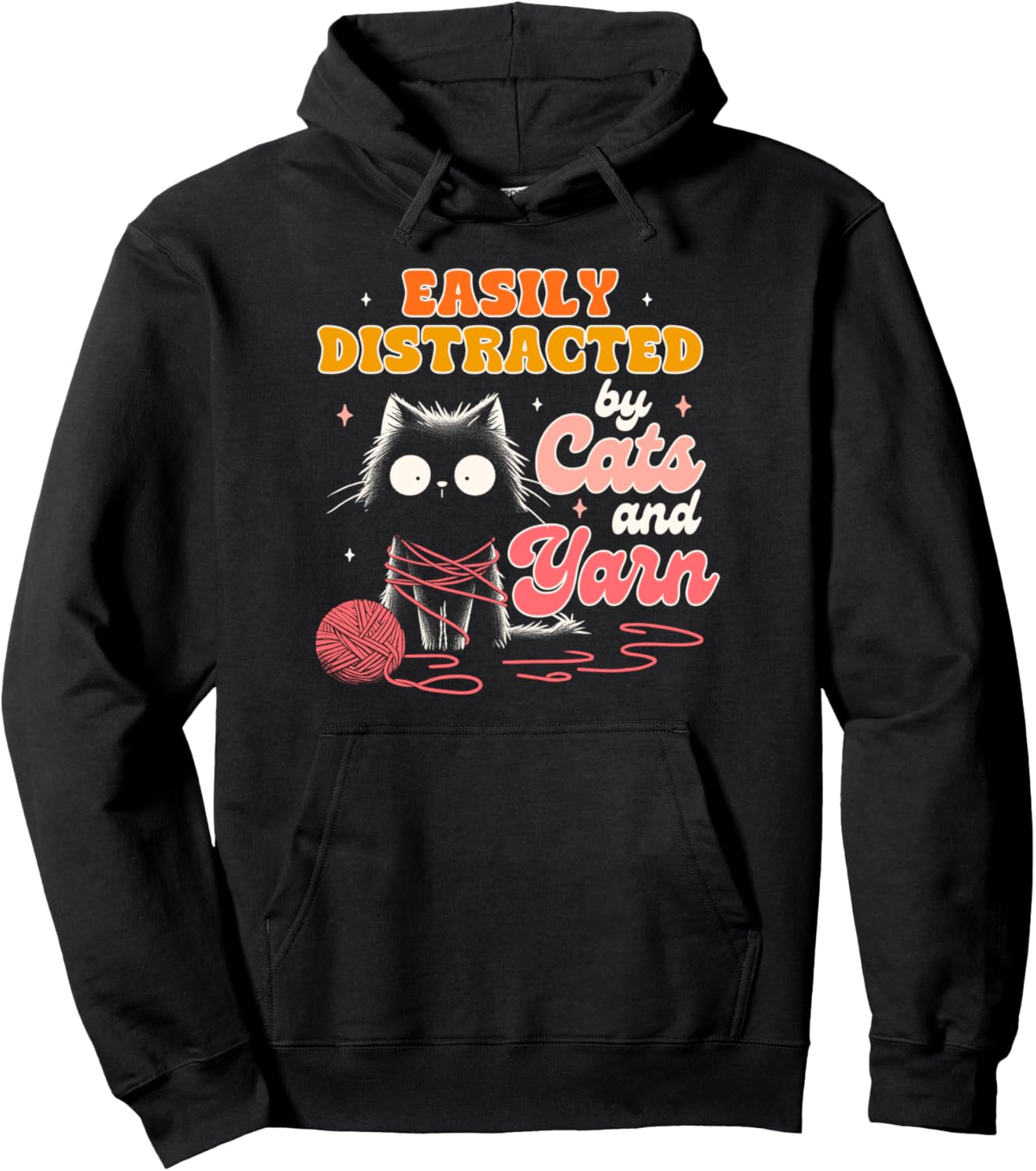 Cat Mom Crocheting Knitting Easily Distracted By Cats & Yarn Pullover Hoodie