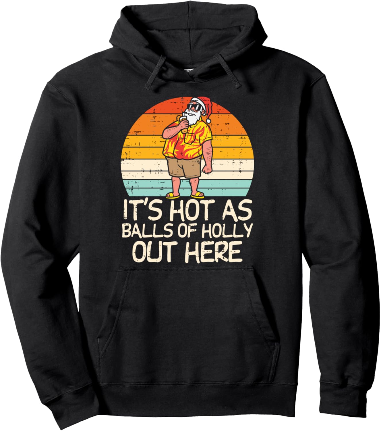 Hot As Balls Of Holly Santa Summer Christmas In July Xmas Pullover Hoodie