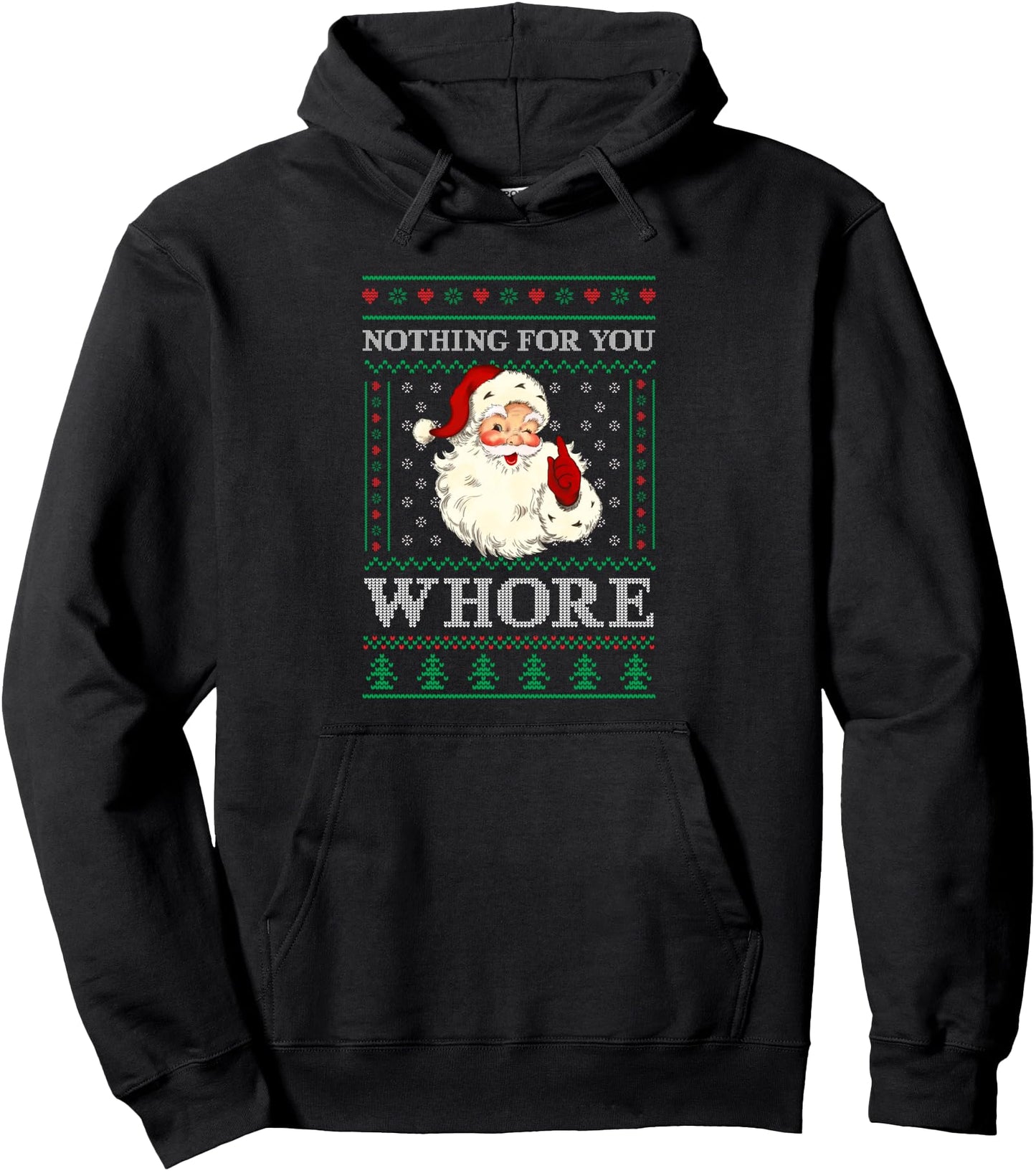 Nothing For You Whore Ugly Christmas Sweater Xmas Adult Pullover Hoodie