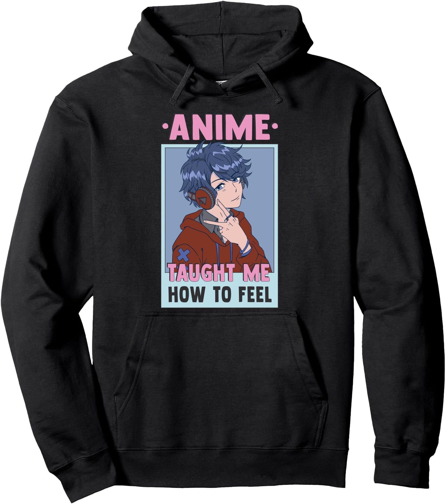 Anime Taught Me How To Feel - Otaku Anime Motivational Pullover Hoodie